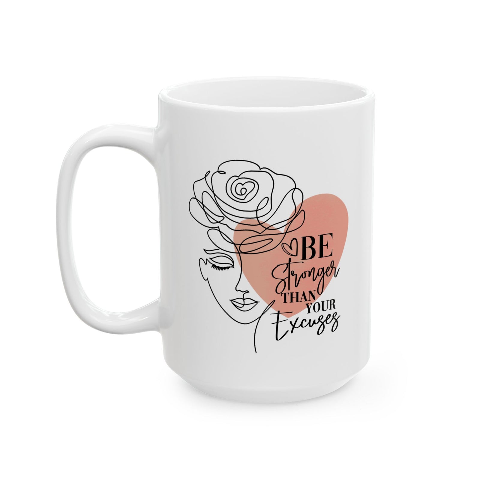 Be Stronger Than Your Excuses Inspirational Mug Coffee Cup (11oz & 15oz) - Sydney So Sweet
