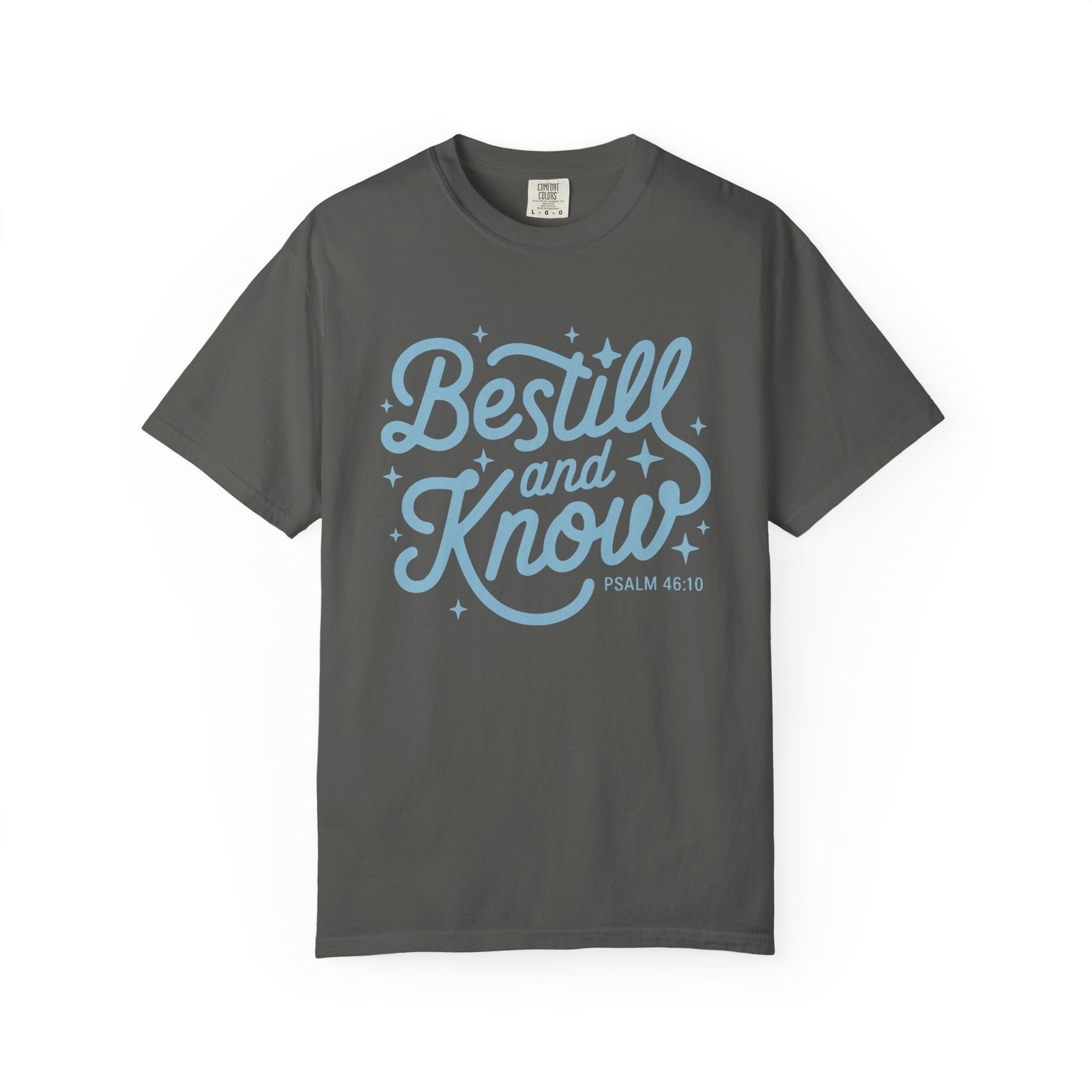Be Still & Know Tee Psalm 46:10 Christian Faith Graphic Unisex T-Shirt - Sydney So Sweet