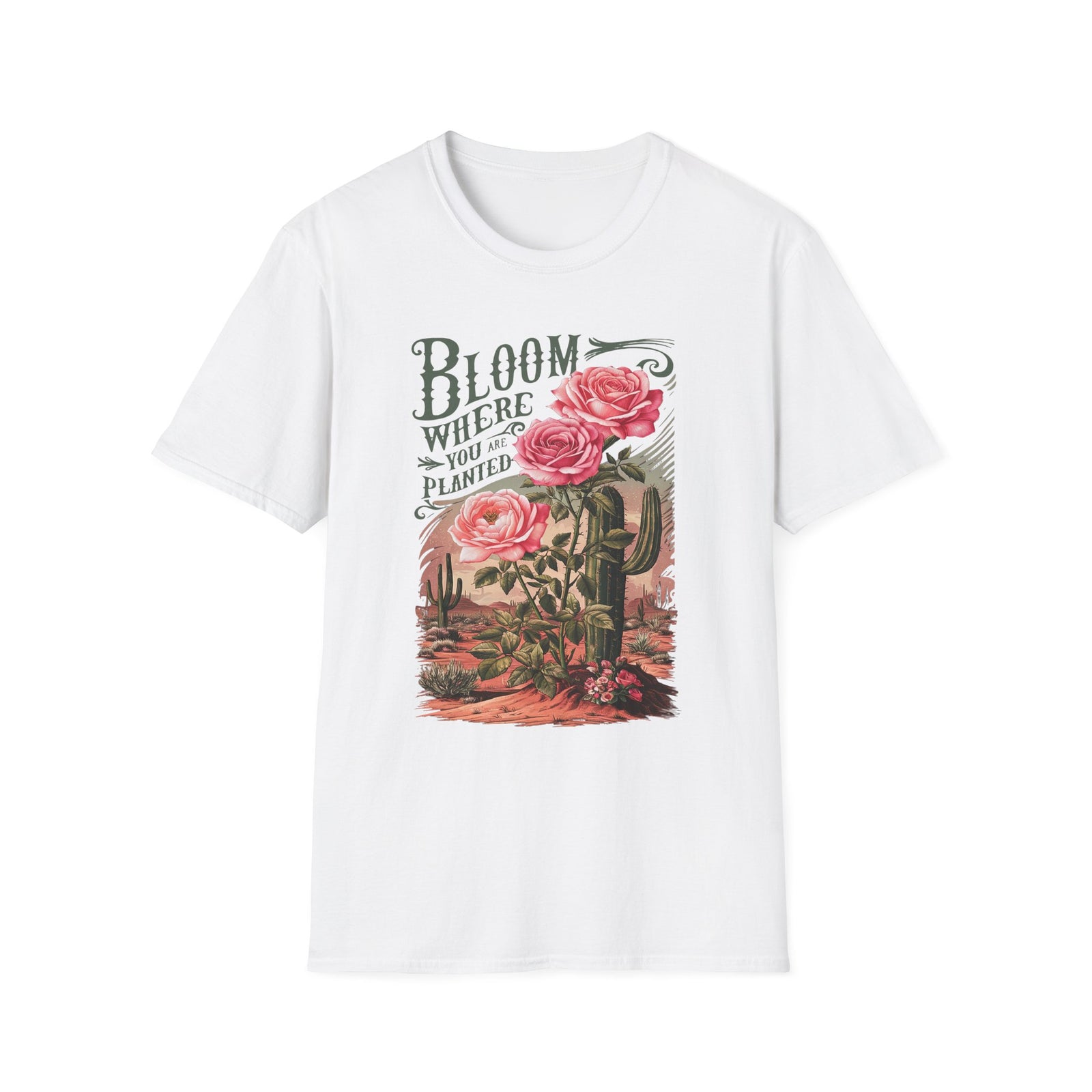 Bloom Where You Are Planted T-Shirt Desert Cactus Rose Inspirational Tee