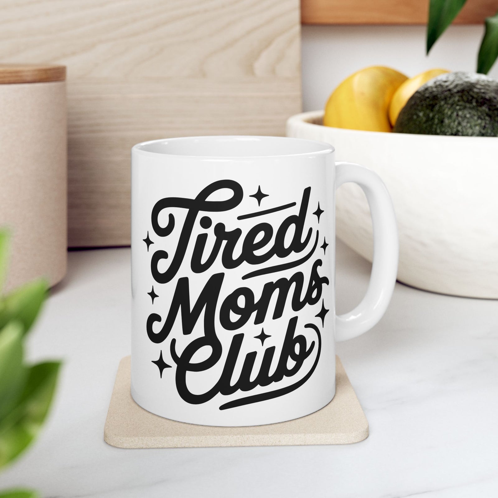 Tired Moms Club Script Cute Ceramic Mug Coffee Cup (11oz & 15oz)