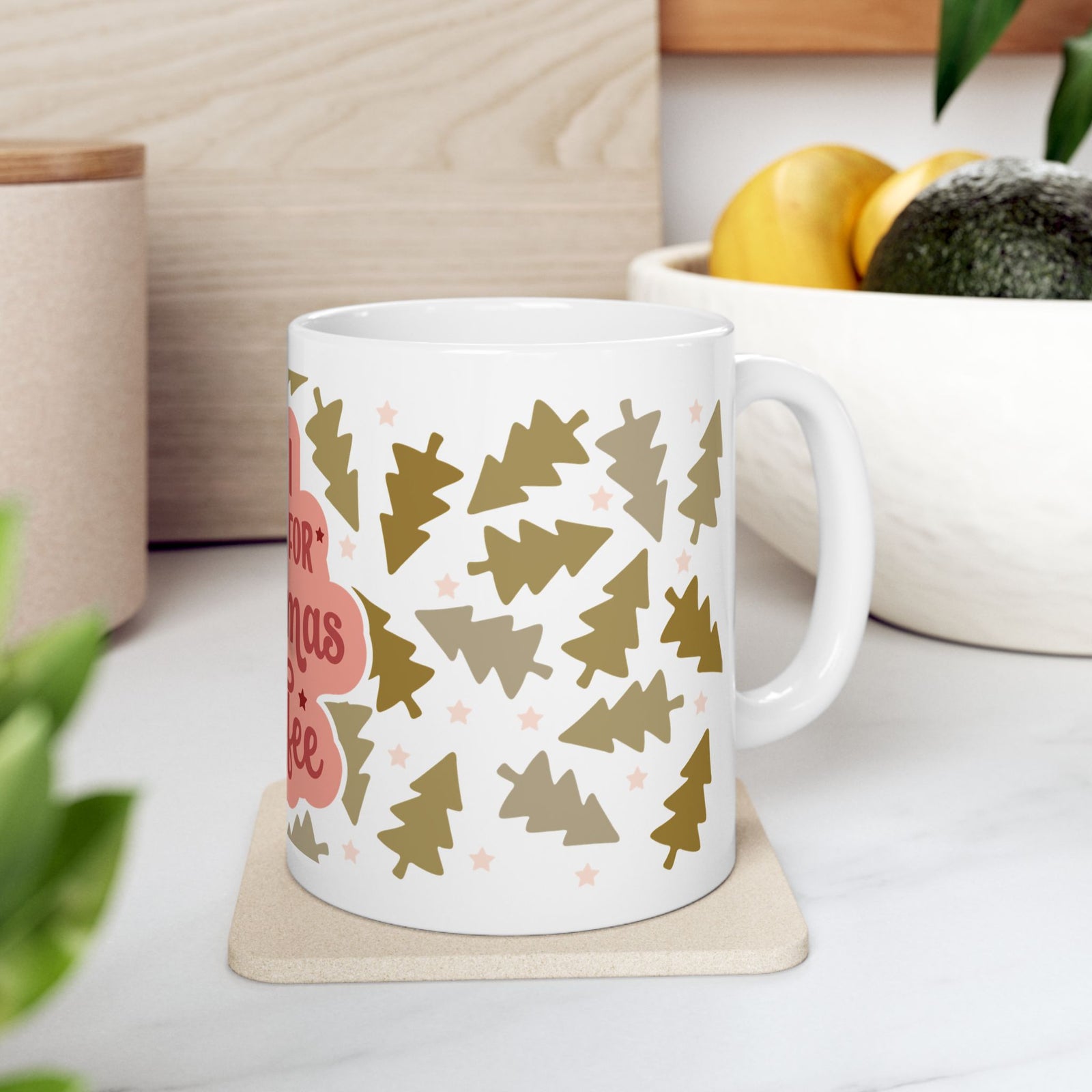 All I Want for Christmas Is Coffee Ceramic Mug Coffee Cup (11oz & 15oz)