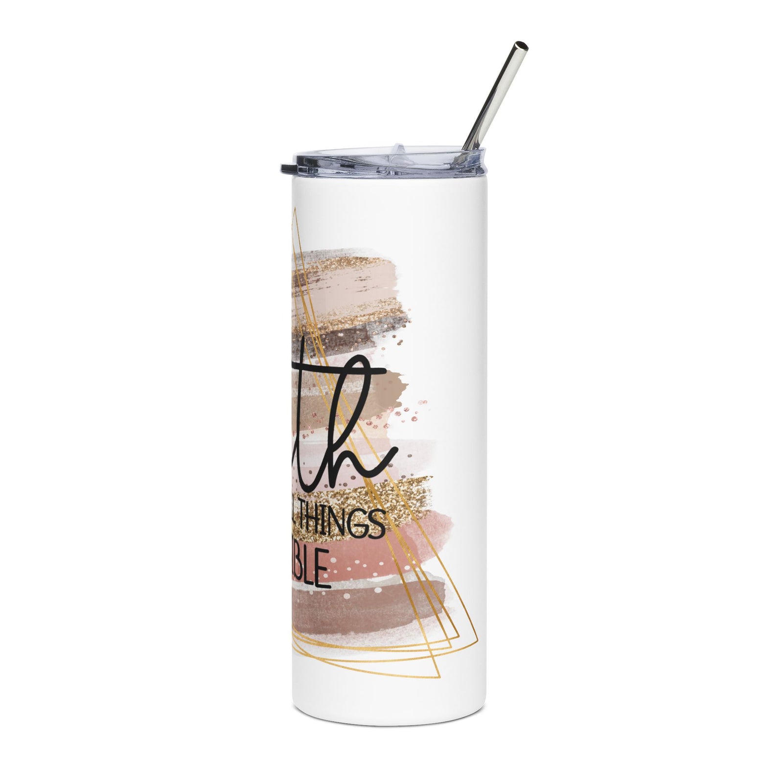 Faith Makes All Things Possible 20oz Stainless Tumbler Insulated Christian Travel Cup - Sydney So Sweet