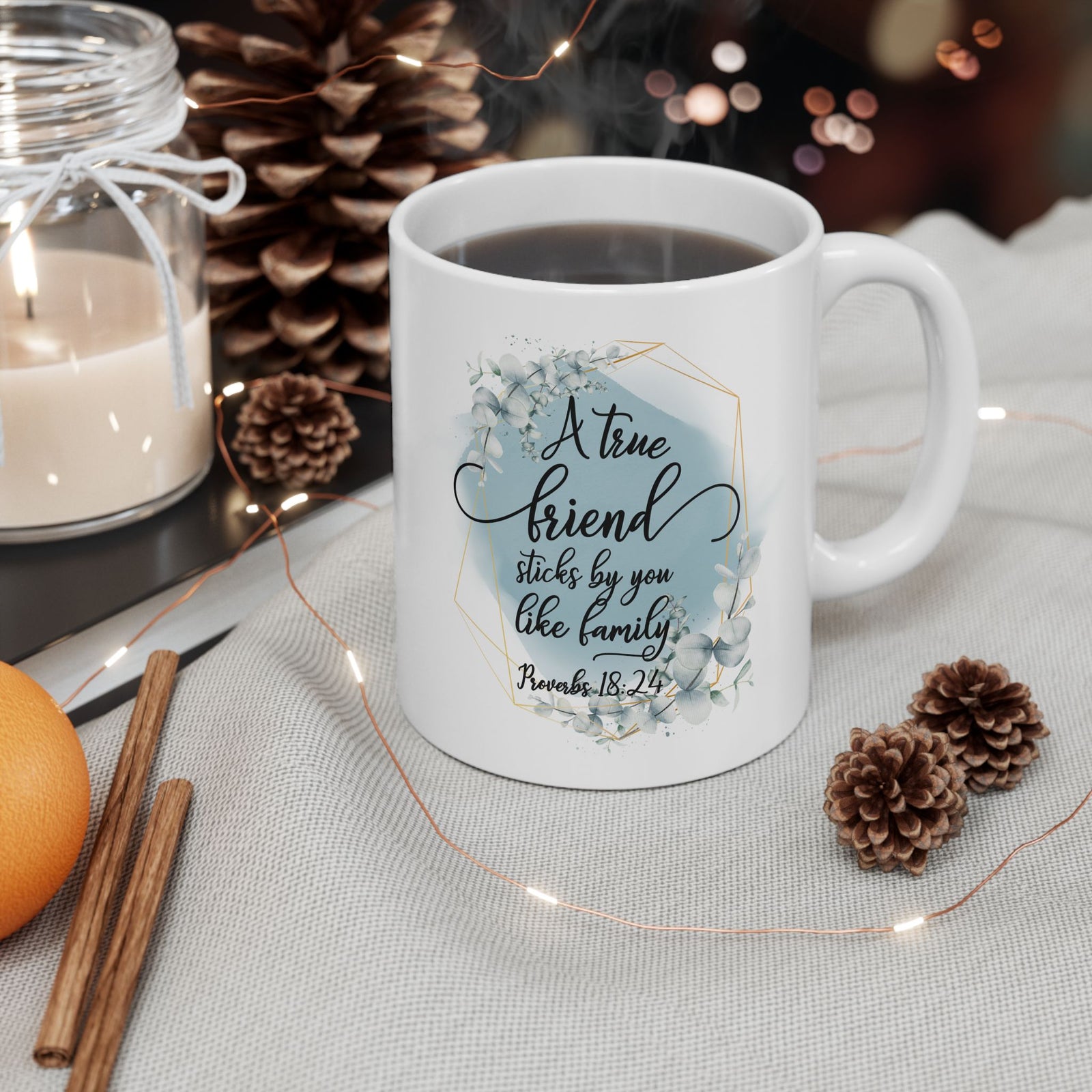 True Friend is Family Proverbs 18:24 Christian Inspirational Ceramic Mug (11oz, 15oz) - Sydney So Sweet