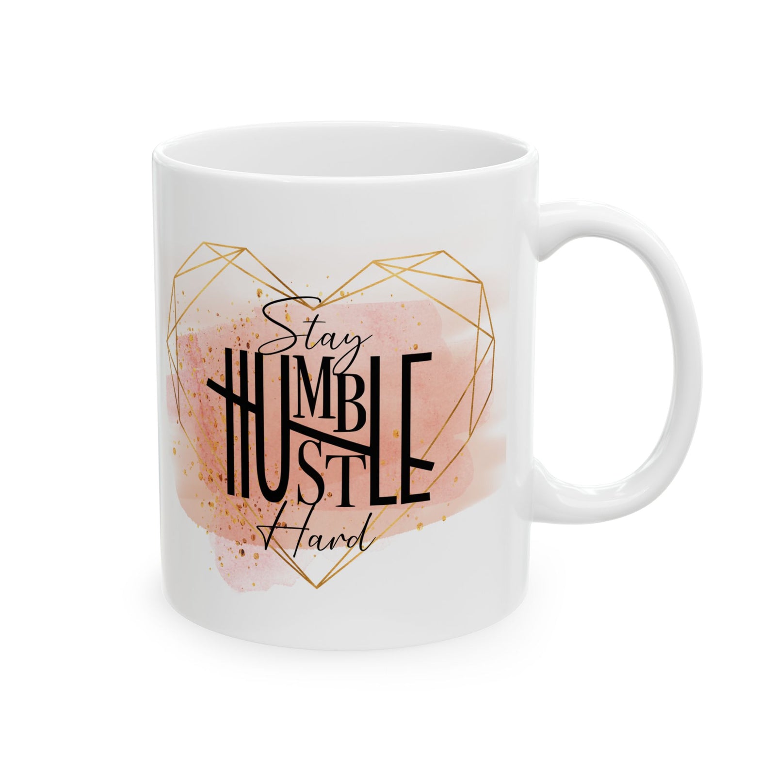 Stay Humble Hustle Hard Inspirational Mug Coffee Cup (11oz & 15oz) - Sydney So Sweet