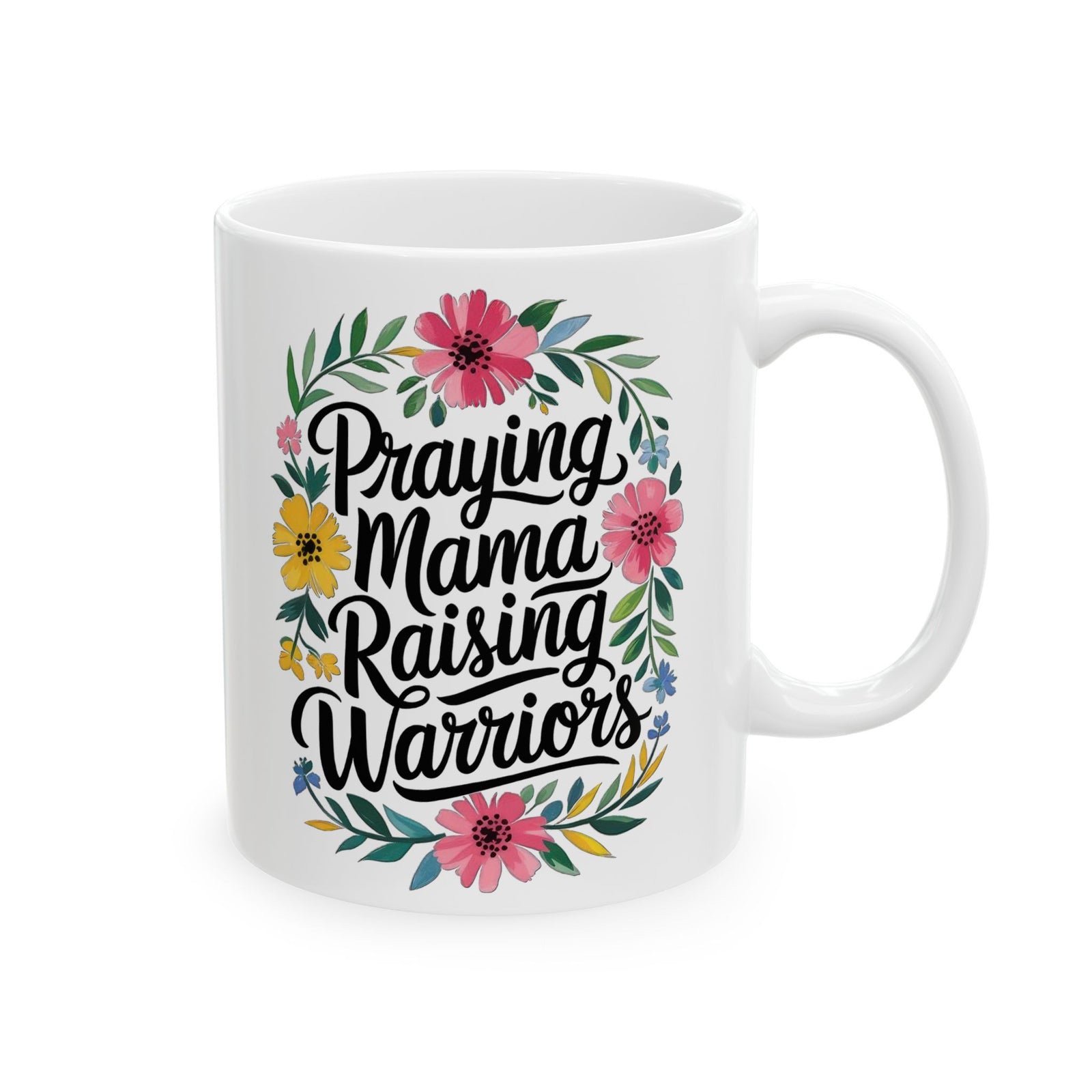 Praying Mama Raising Warriors Cute Ceramic Mug Coffee Cup (11oz & 15oz)
