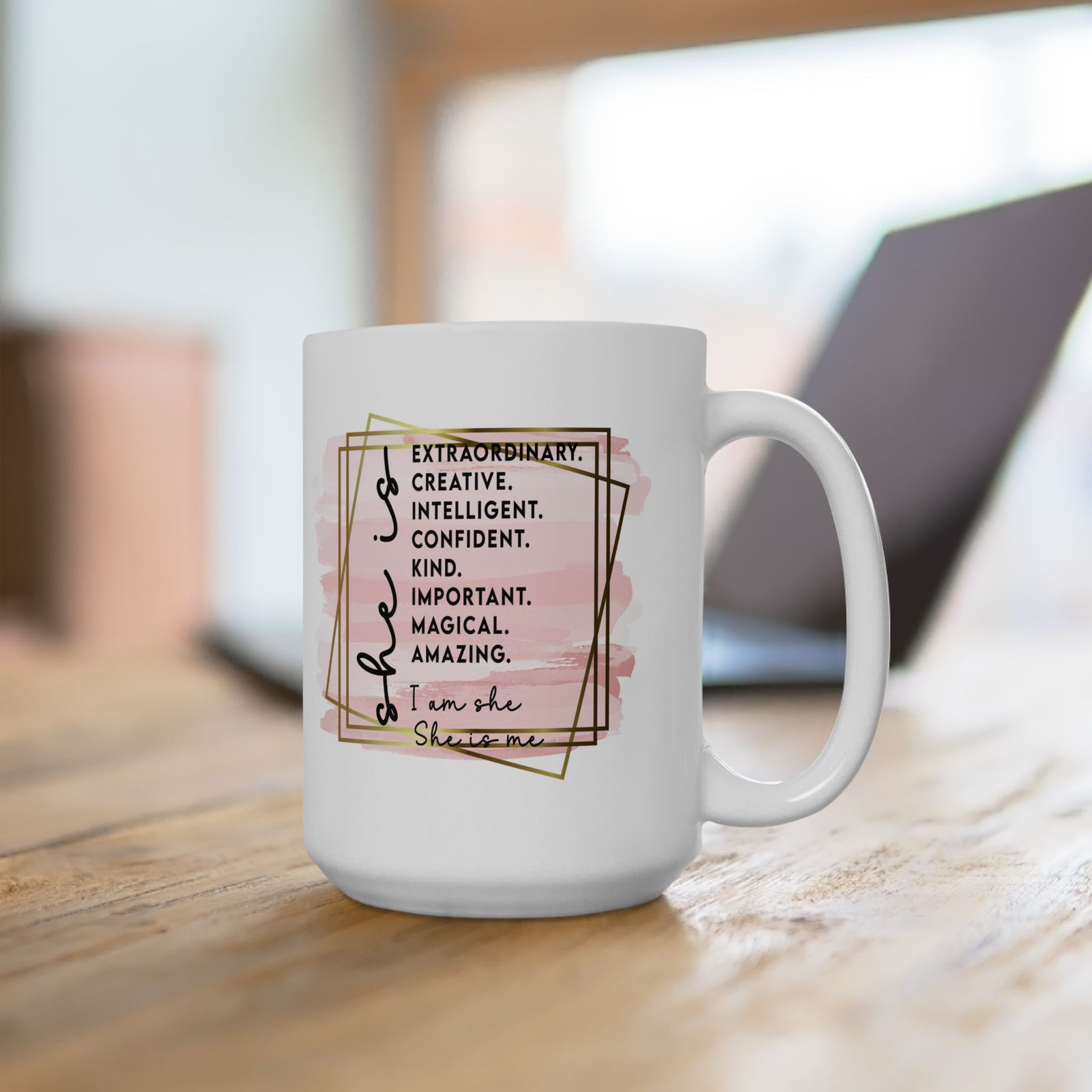 She is Me Inspirational Mug Coffee Cup (11oz & 15oz) - Sydney So Sweet