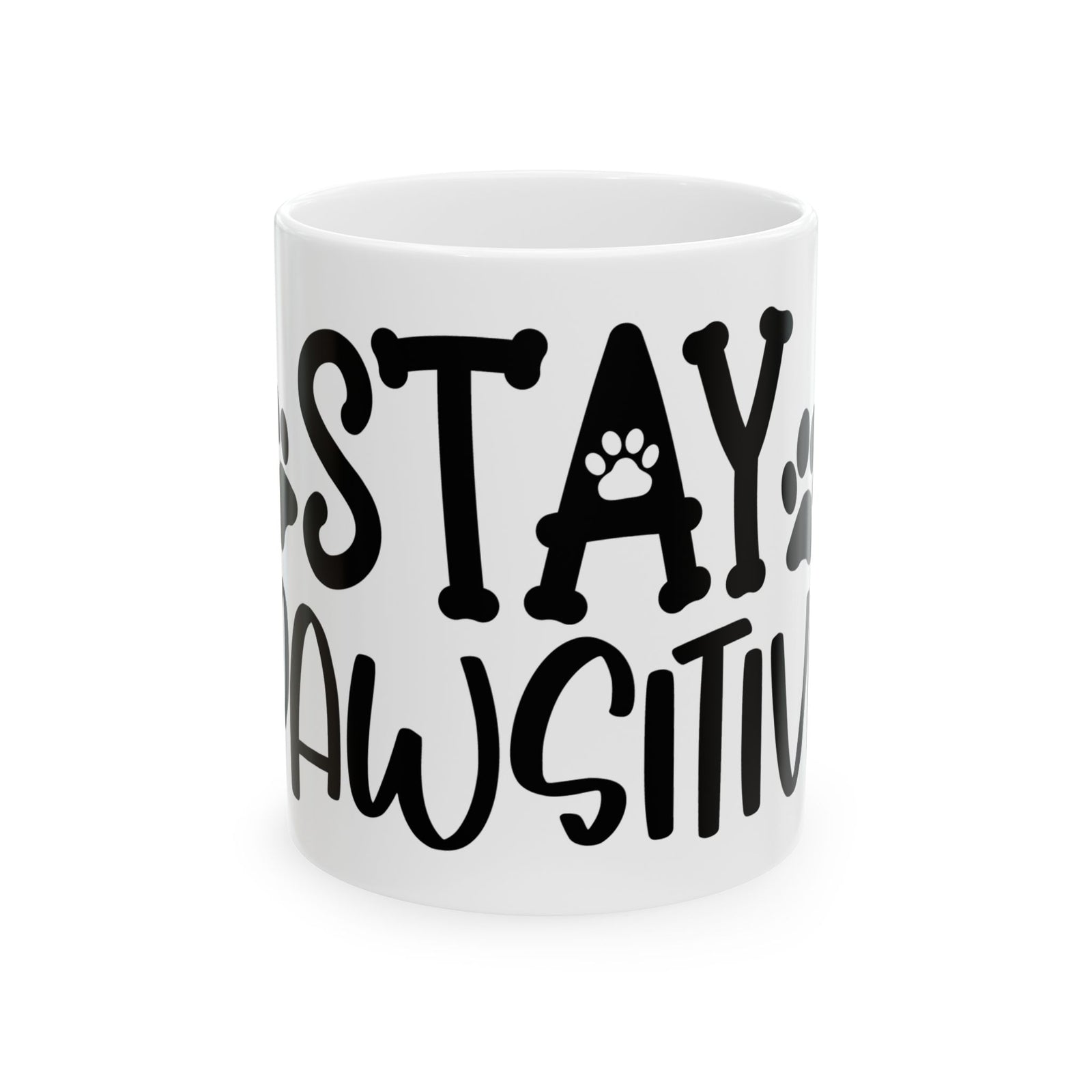 Stay Pawsitive Dog or Cat Mom Cute Ceramic Mug Coffee Cup (11oz & 15oz)
