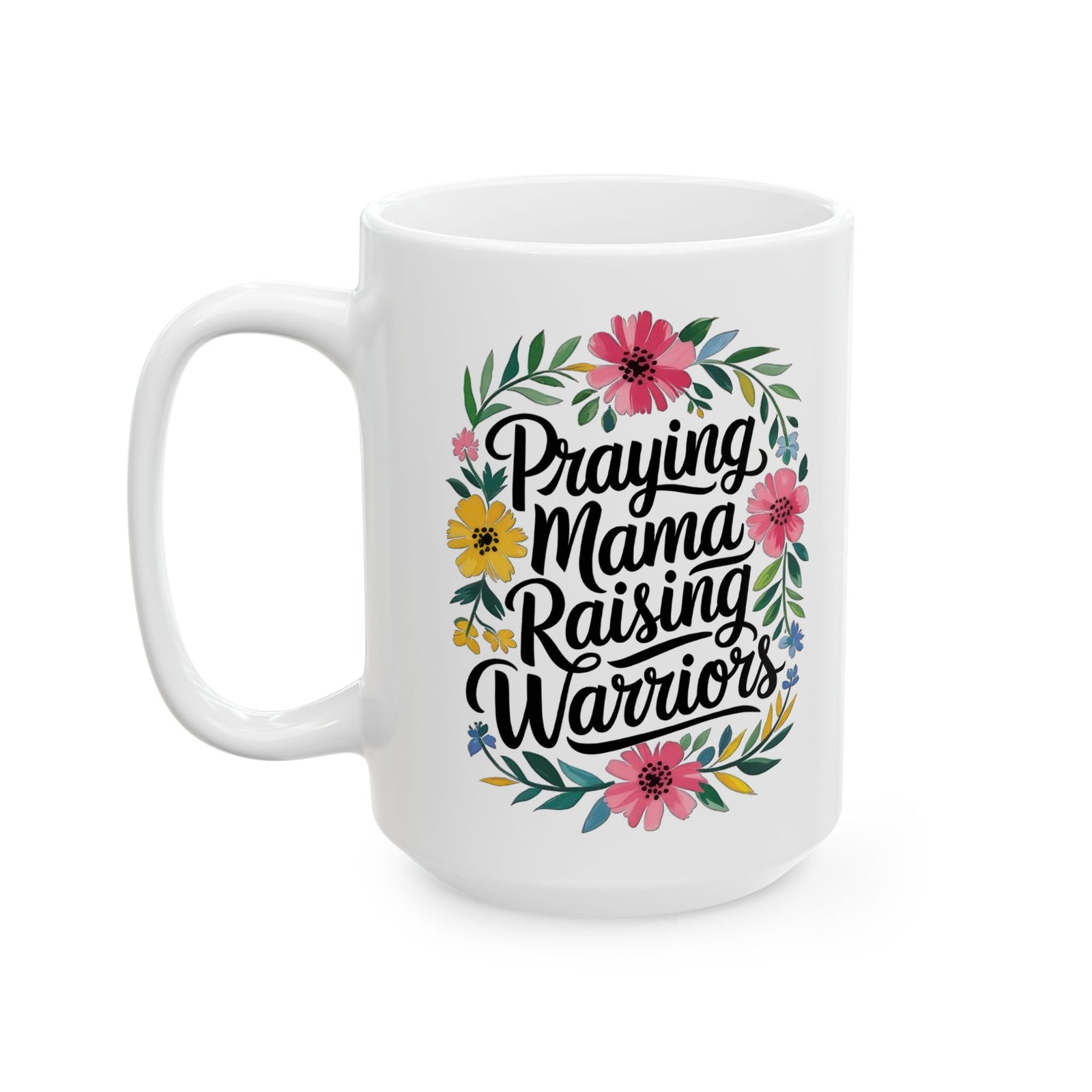 Praying Mama Raising Warriors Cute Ceramic Mug Coffee Cup (11oz & 15oz)
