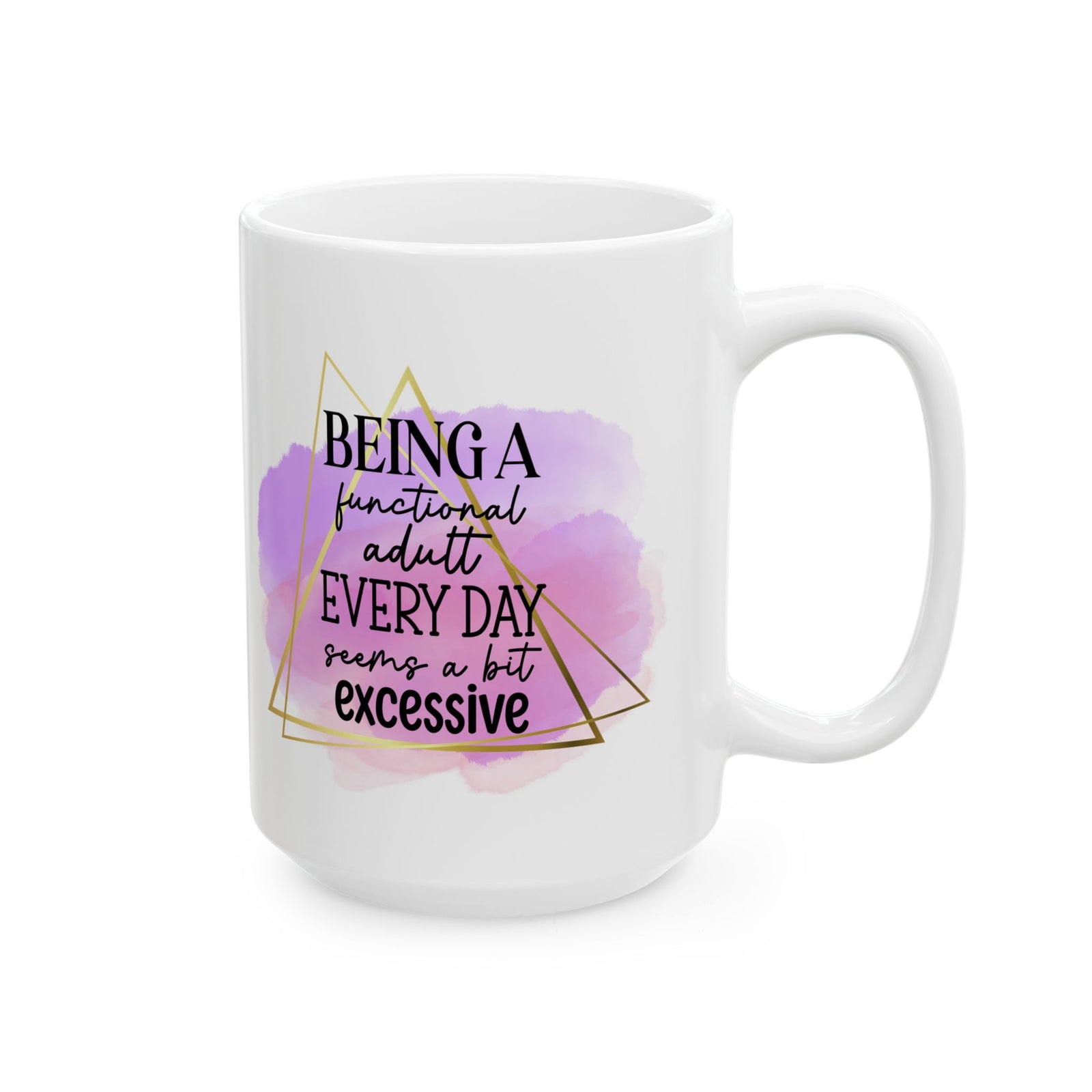 Being a Functional Adult Inspirational Mug Coffee Cup (11oz & 15oz) - Sydney So Sweet