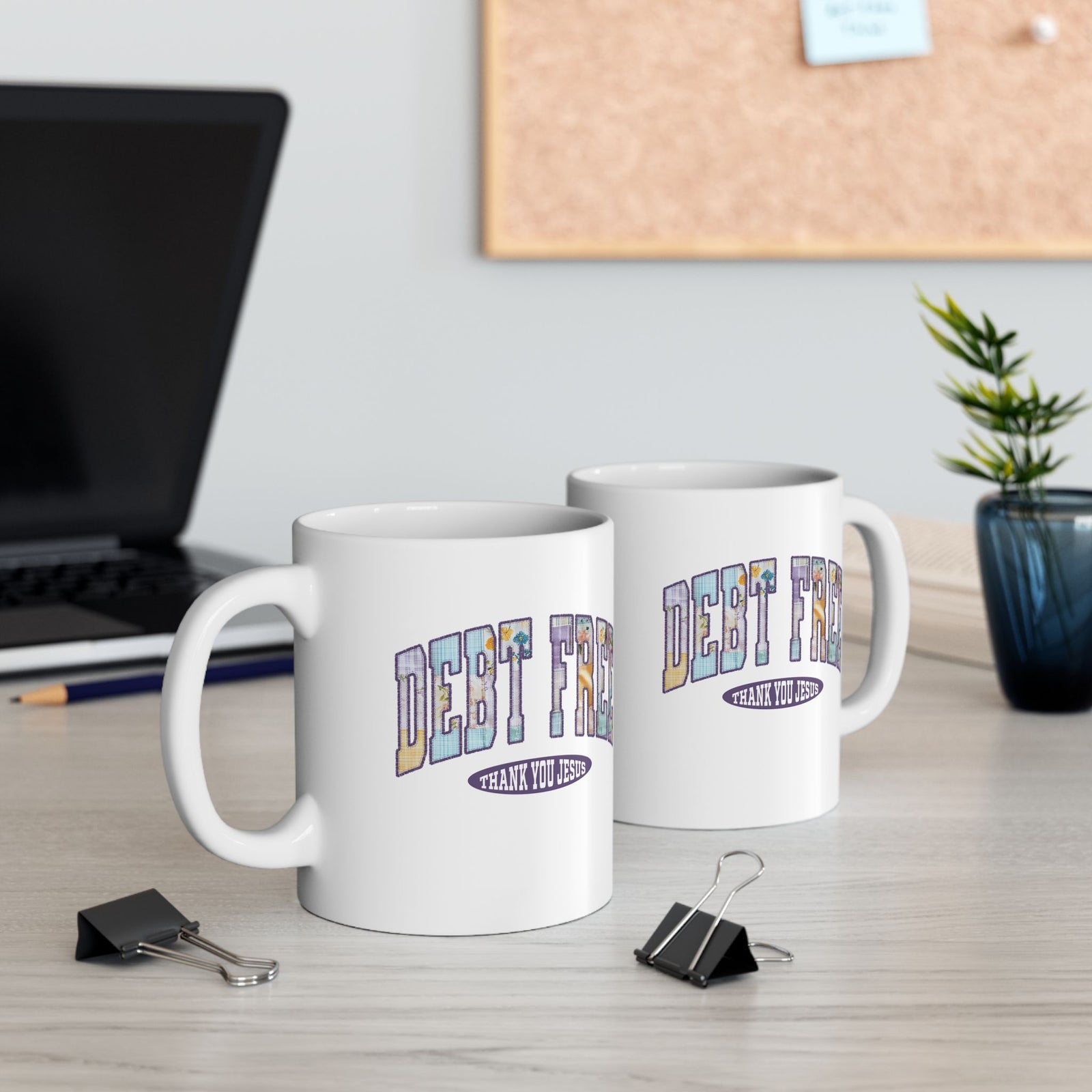 Debt Free Thank You Jesus Christian Ceramic Mug Coffee Cup (11oz & 15oz)