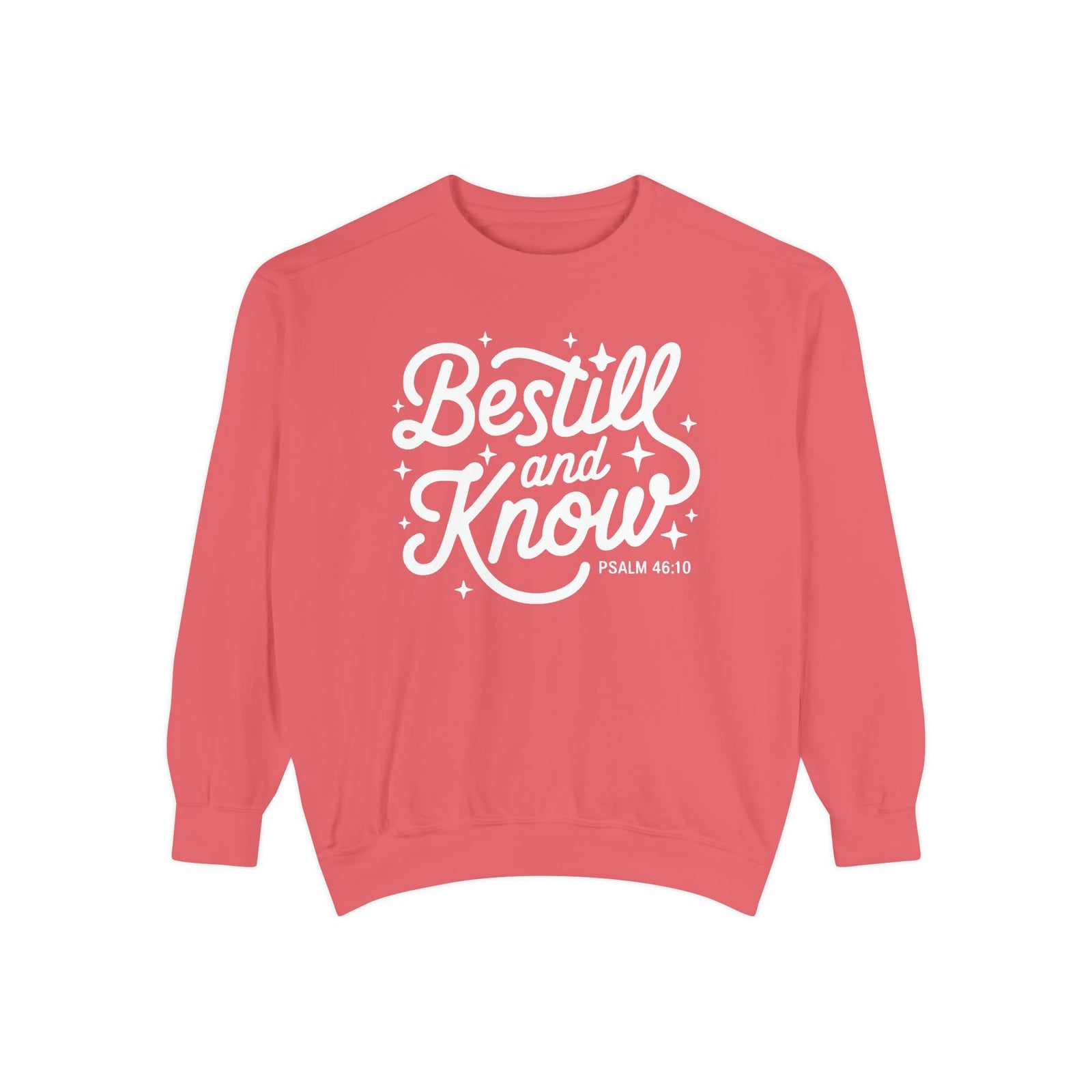 Be Still and Know Psalm 46:10 Christian Cozy Comfort Colors Pullover Sweatshirt