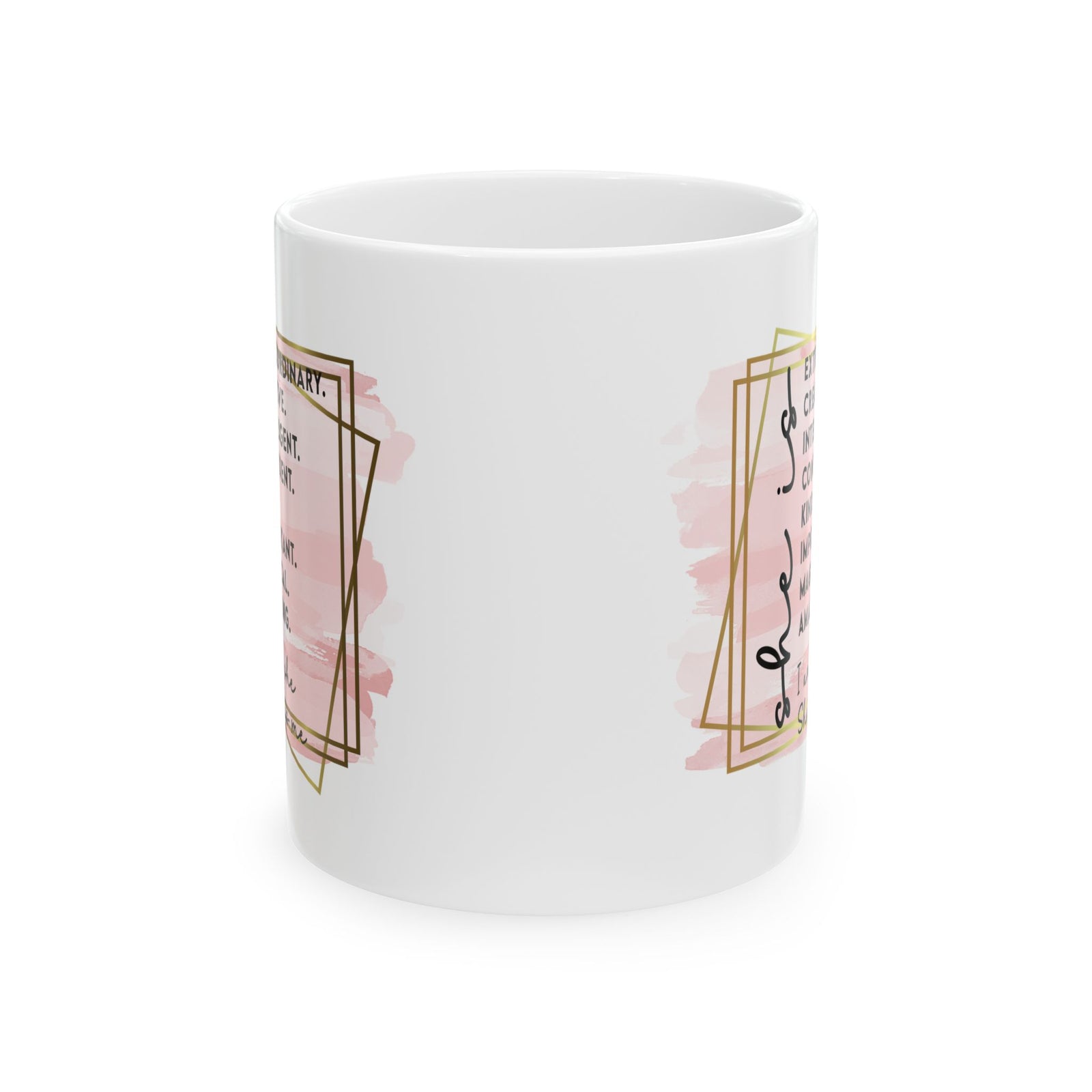 She is Me Inspirational Mug Coffee Cup (11oz & 15oz) - Sydney So Sweet