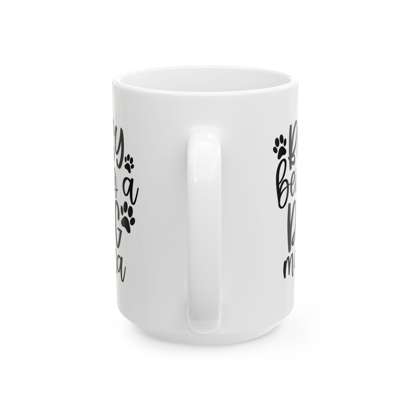 Busy Being a Dog Mama Cute Ceramic Mug Coffee Cup (11oz & 15oz)