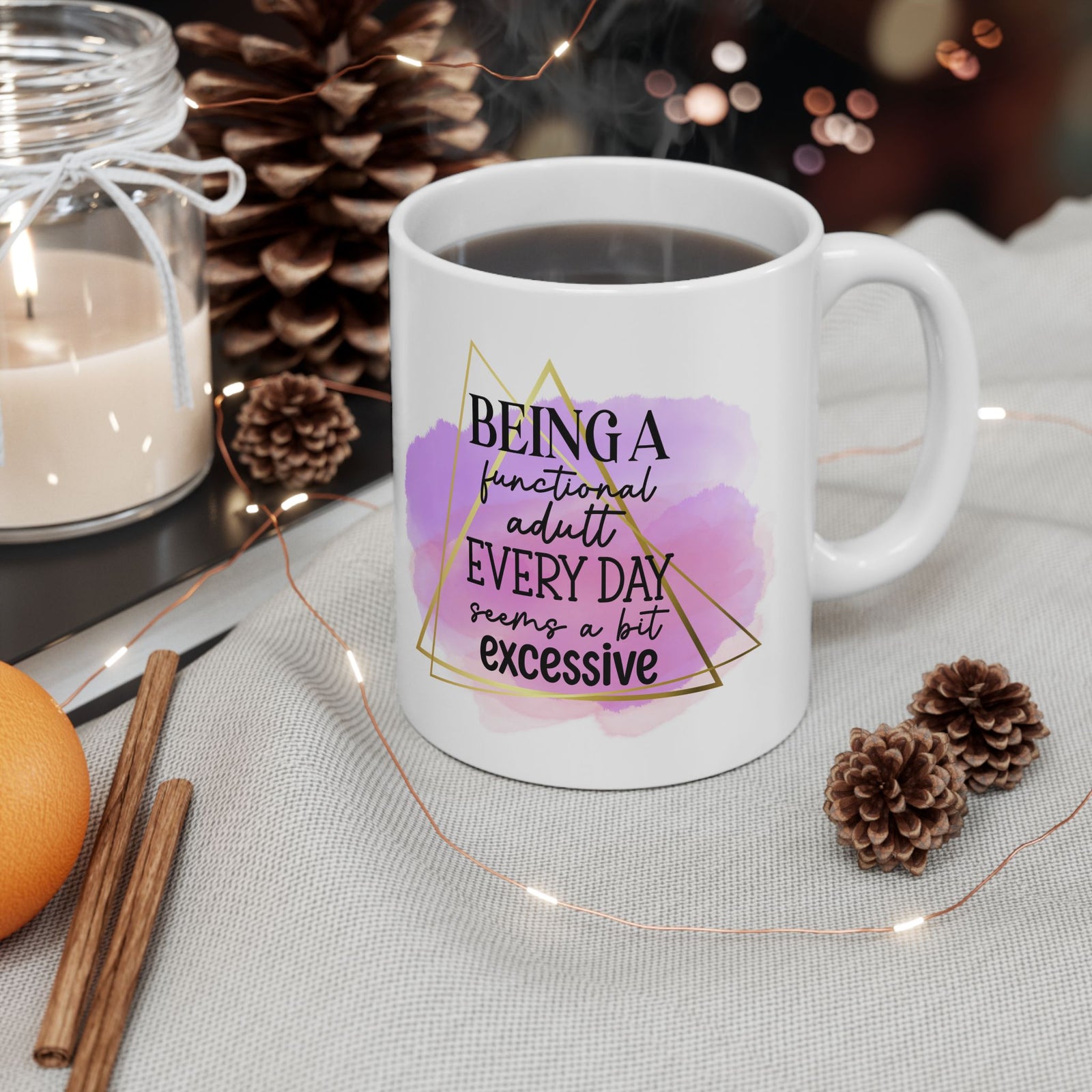 Being a Functional Adult Inspirational Mug Coffee Cup (11oz & 15oz) - Sydney So Sweet
