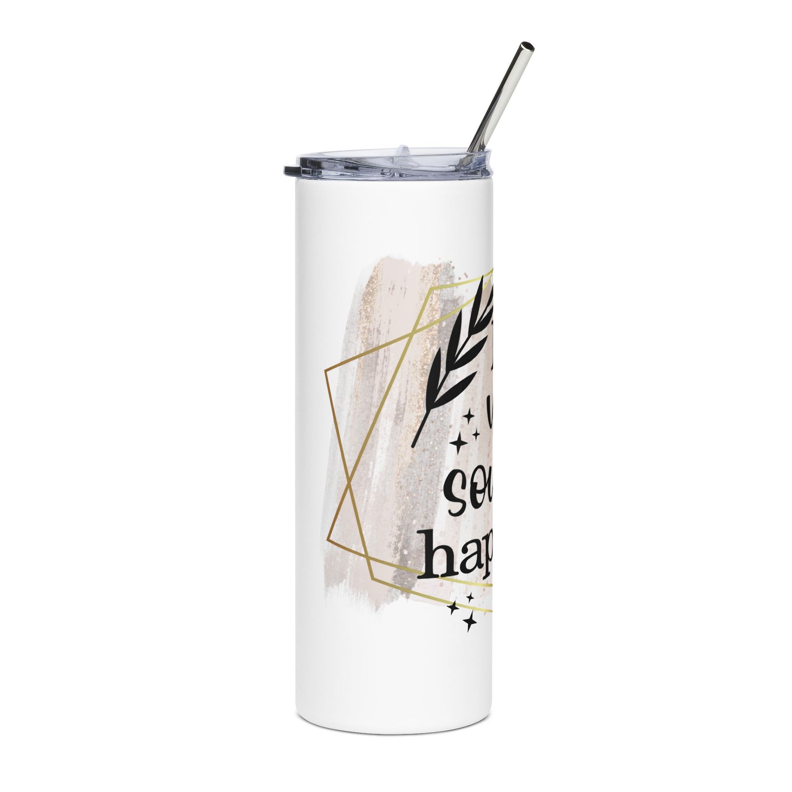Make Your Soul Happy 20oz Stainless Tumbler Insulated Inspirational Travel Cup - Sydney So Sweet