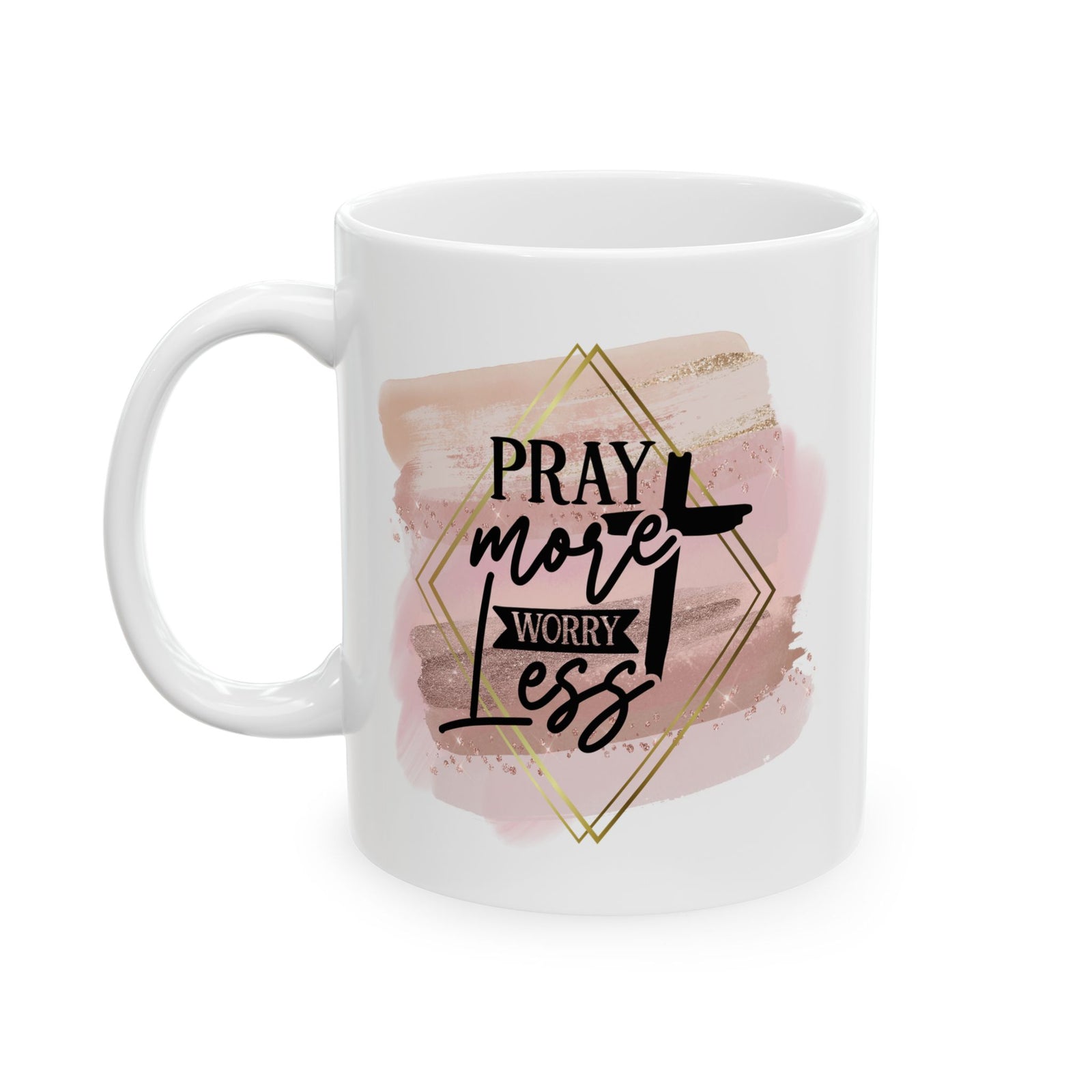 Pray More Worry Less Christian Inspirational Ceramic Mug (11oz, 15oz) - Sydney So Sweet