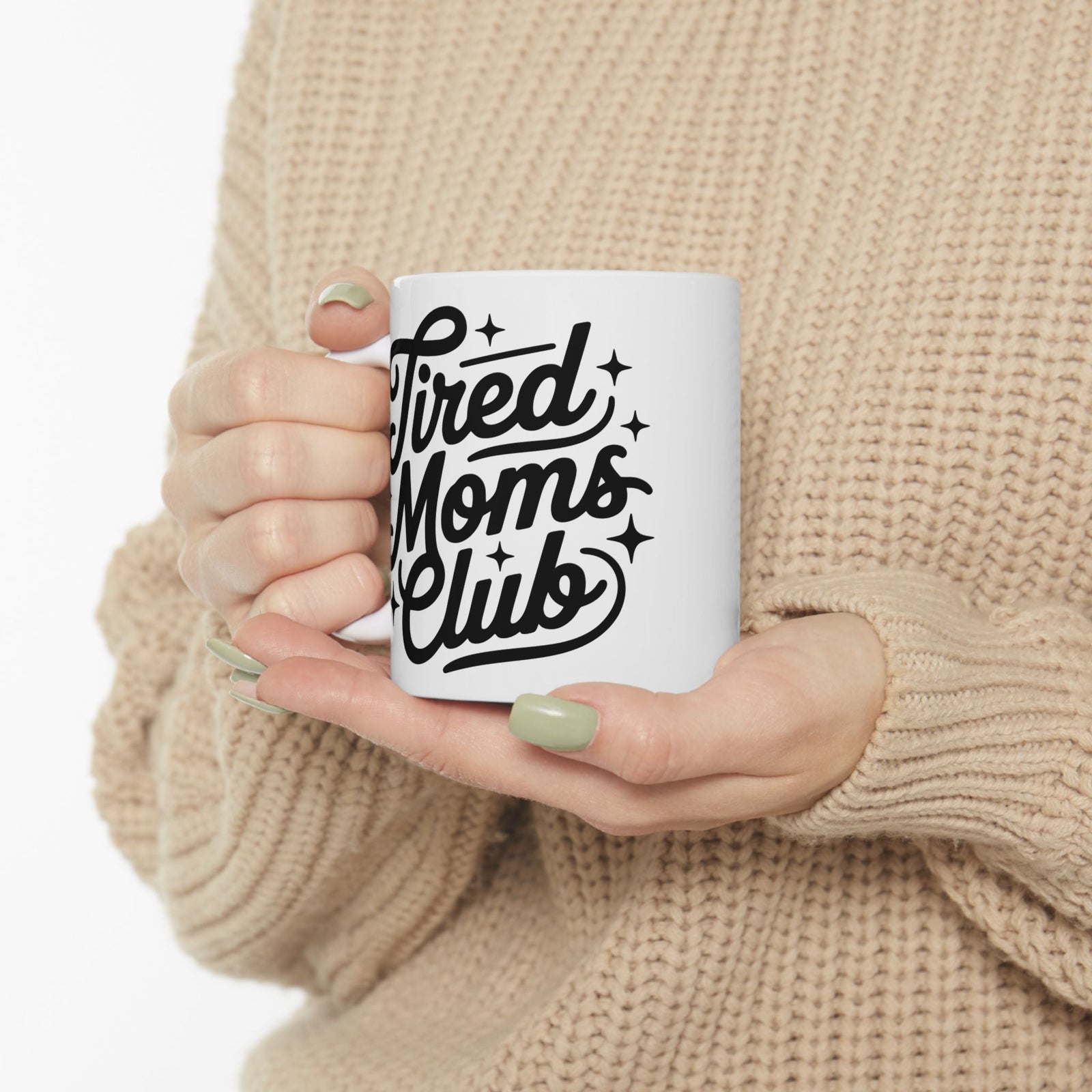 Tired Moms Club Script Cute Ceramic Mug Coffee Cup (11oz & 15oz)