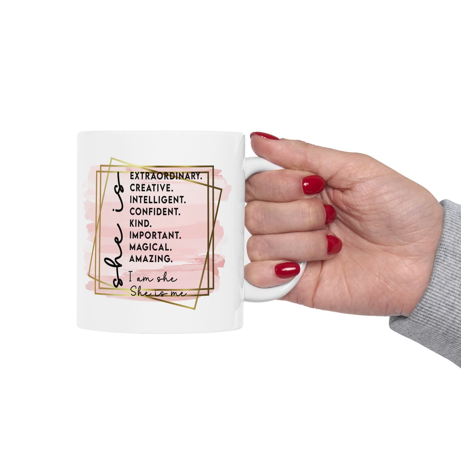 She is Me Inspirational Mug Coffee Cup (11oz & 15oz) - Sydney So Sweet
