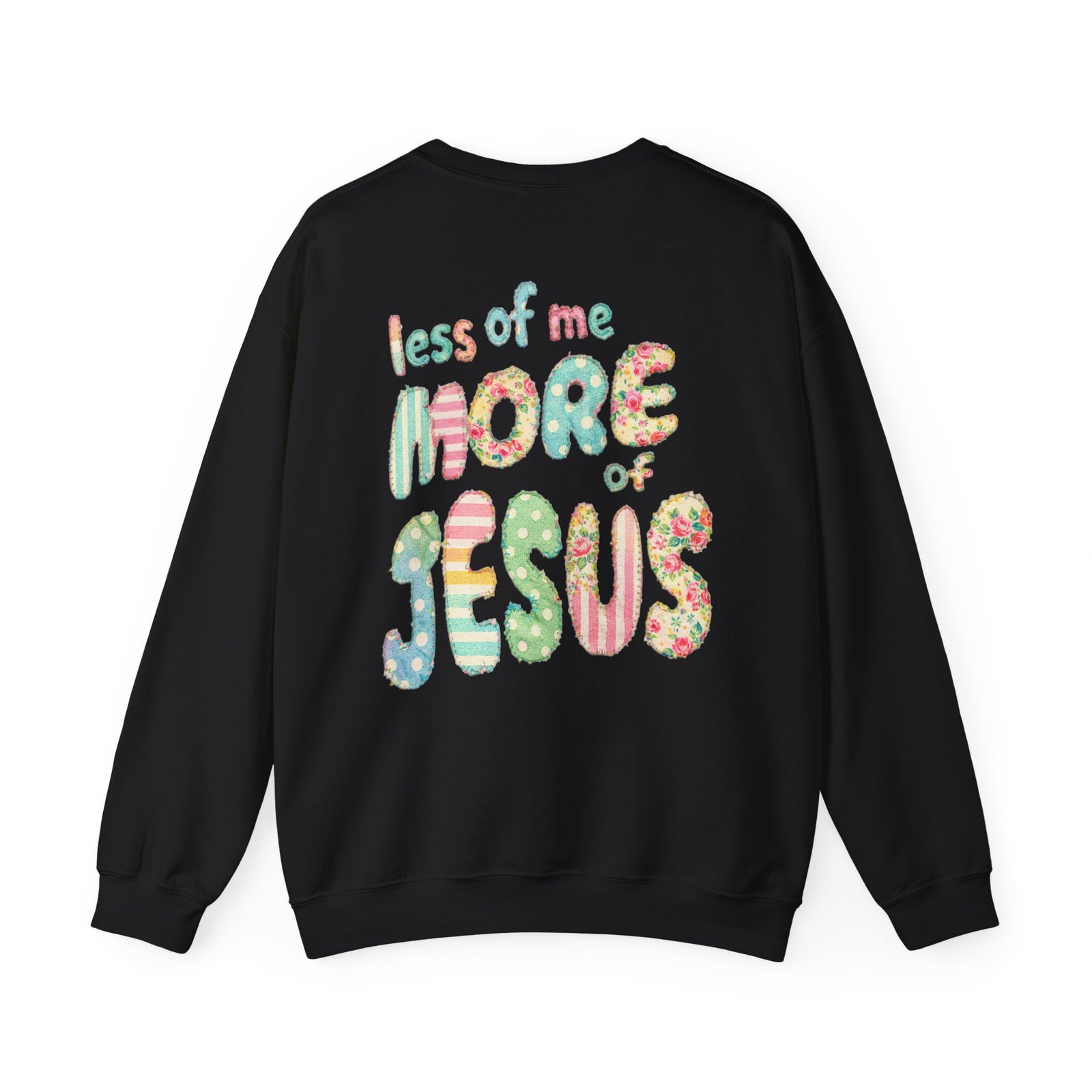 Less of Me More of Jesus Christian Graphic Sweatshirt Floral Cross Crewneck