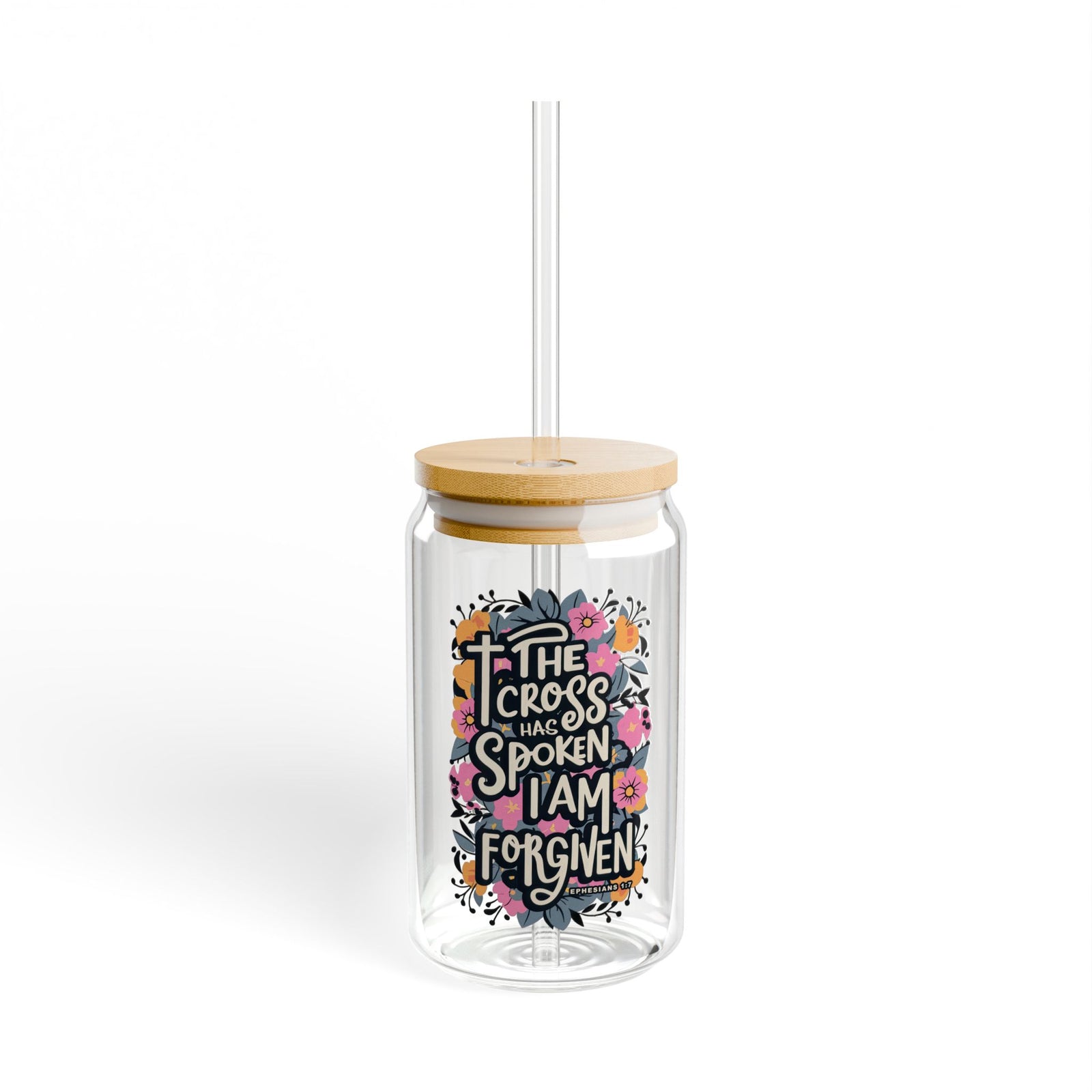 The Cross Has Spoken I Am Forgiven Floral Sipper Glass 16oz Reusable Drink Jar with Lid & Straw