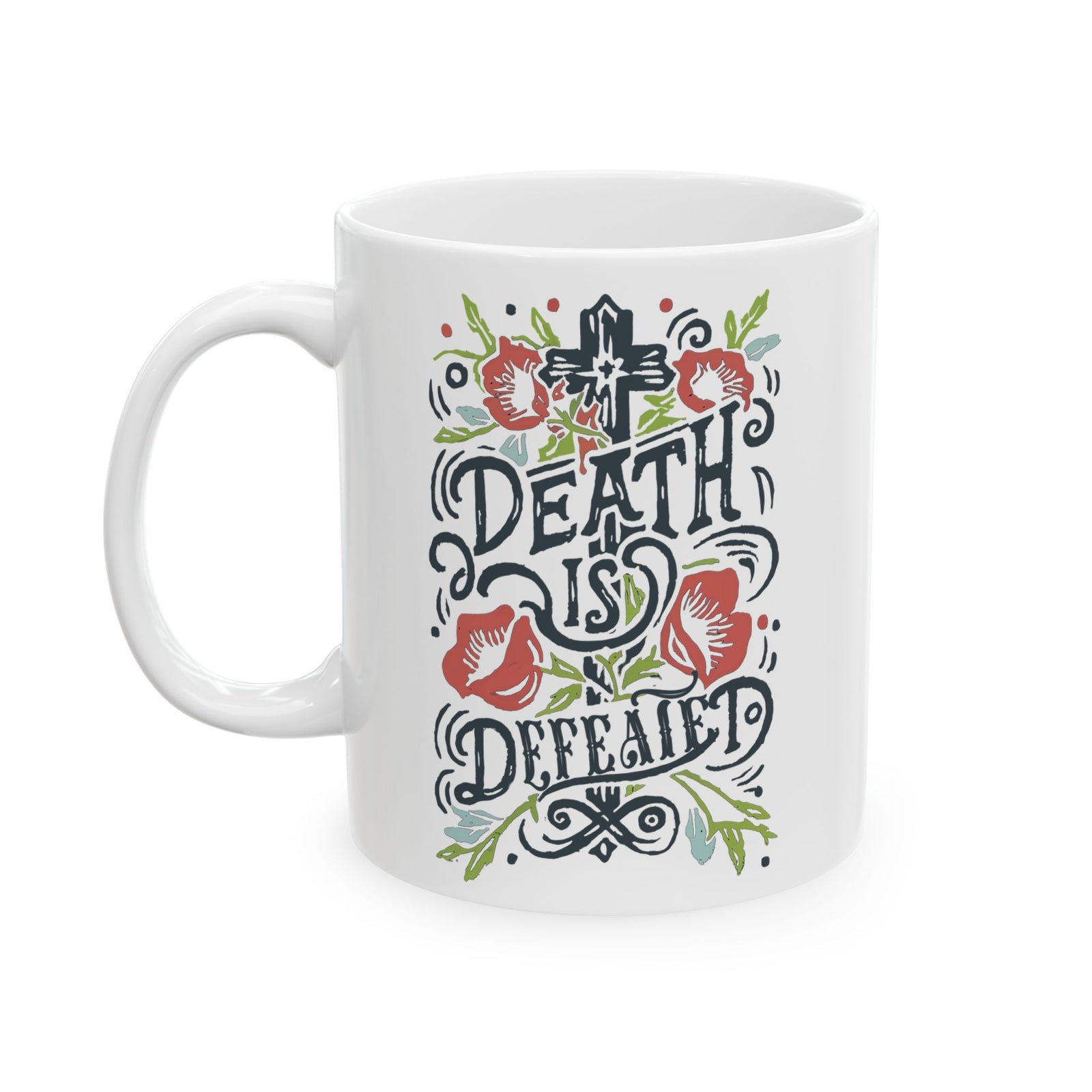 Death is Defeated Easter Christian Ceramic Mug Coffee Cup (11oz & 15oz)
