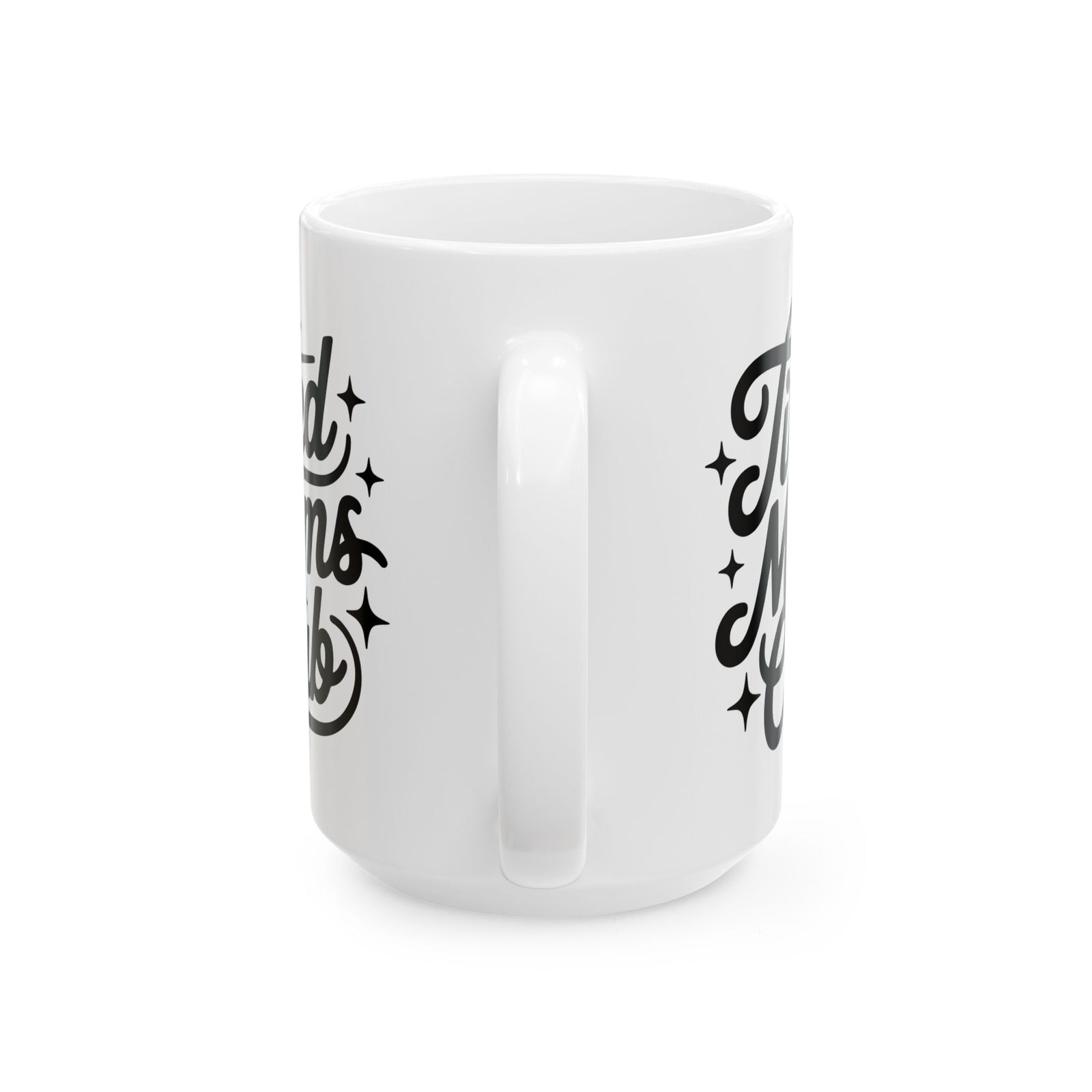 Tired Moms Club Script Cute Ceramic Mug Coffee Cup (11oz & 15oz)