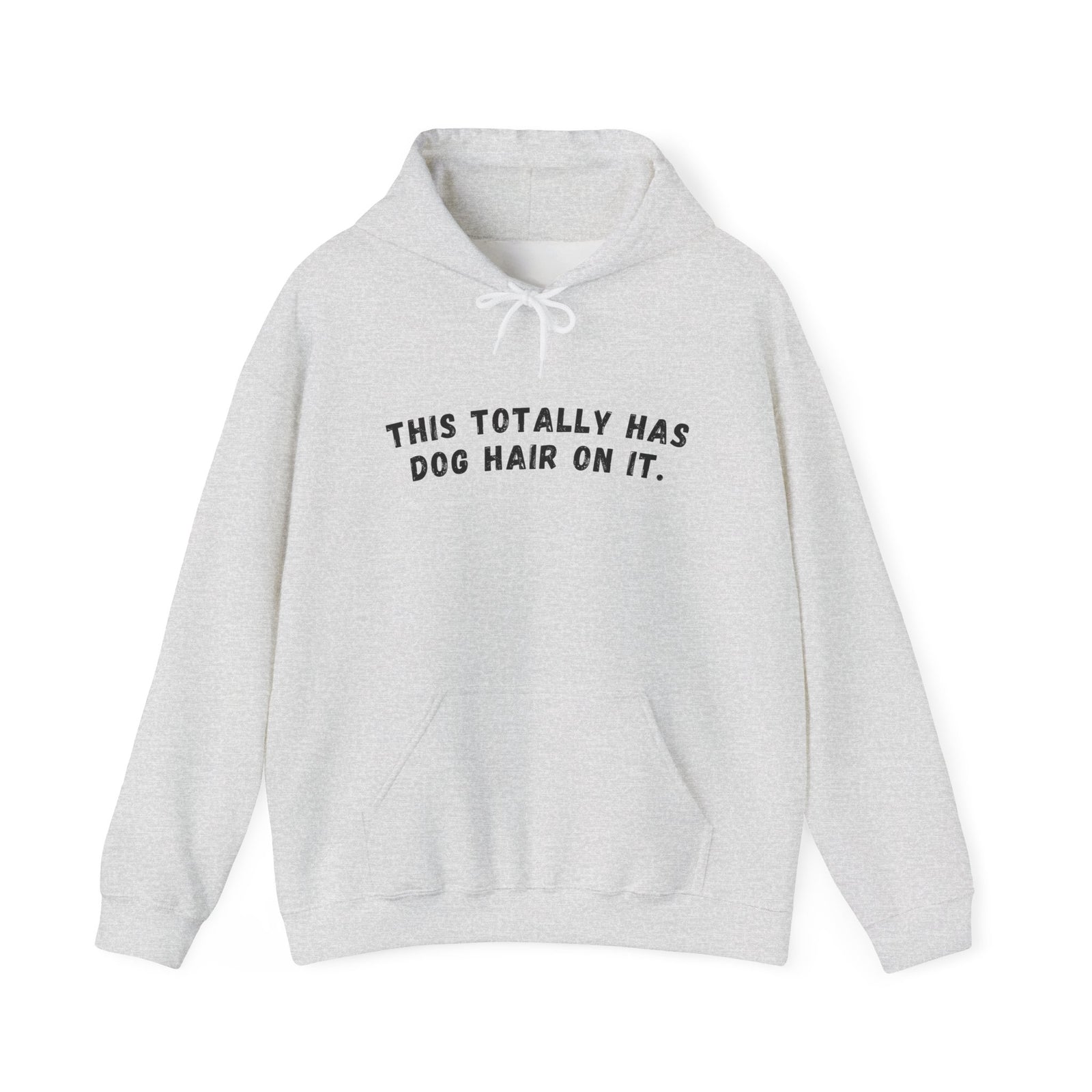 This Totally Has Dog Hair On It Cozy Pet Lover Pullover Hoodie Hooded Sweatshirt - Sydney So Sweet