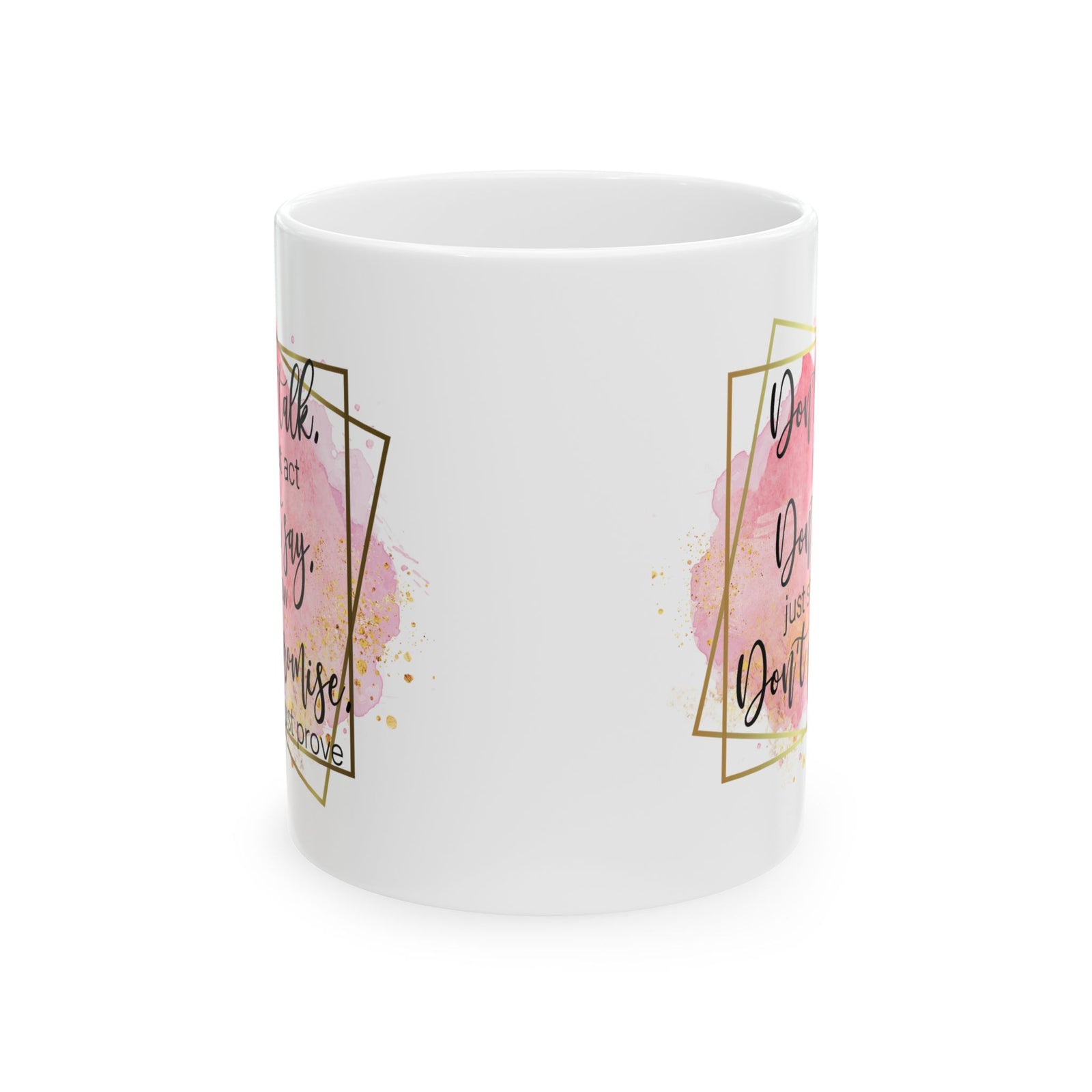Don't Talk Just Act Inspirational Mug Coffee Cup (11oz & 15oz) - Sydney So Sweet