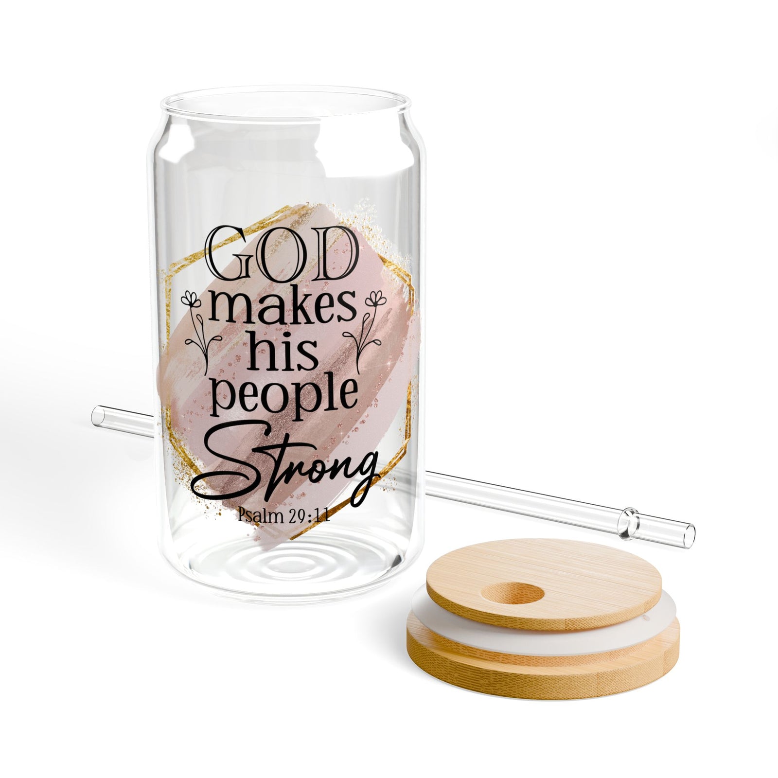God Makes His People Strong Psalm 29:11 Christian Tumbler Sipper Glass 16oz — Reusable Drink Jar with Lid & Straw - Sydney So Sweet