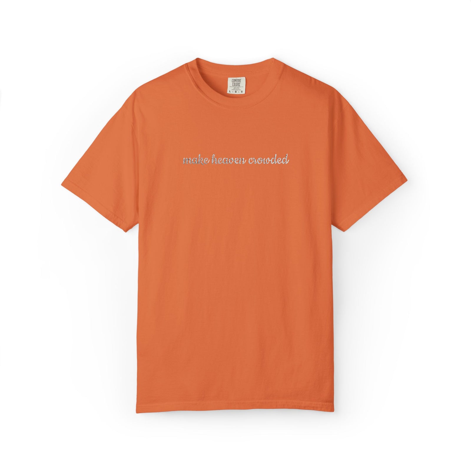 Make Heaven Crowded Embroidered Script Tee Christian T-Shirt