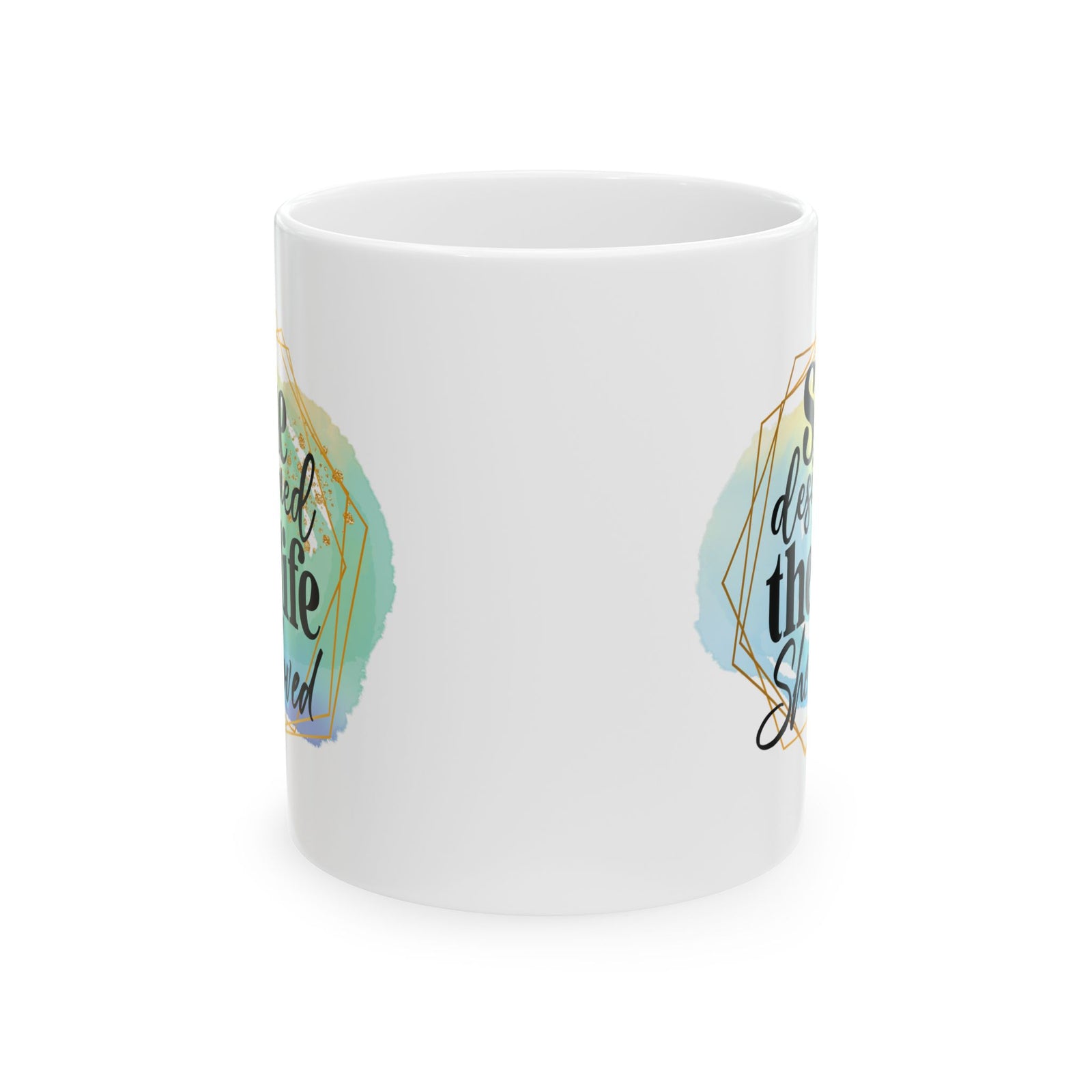 She Designed the Life She Loved Inspirational Mug Coffee Cup (11oz & 15oz) - Sydney So Sweet