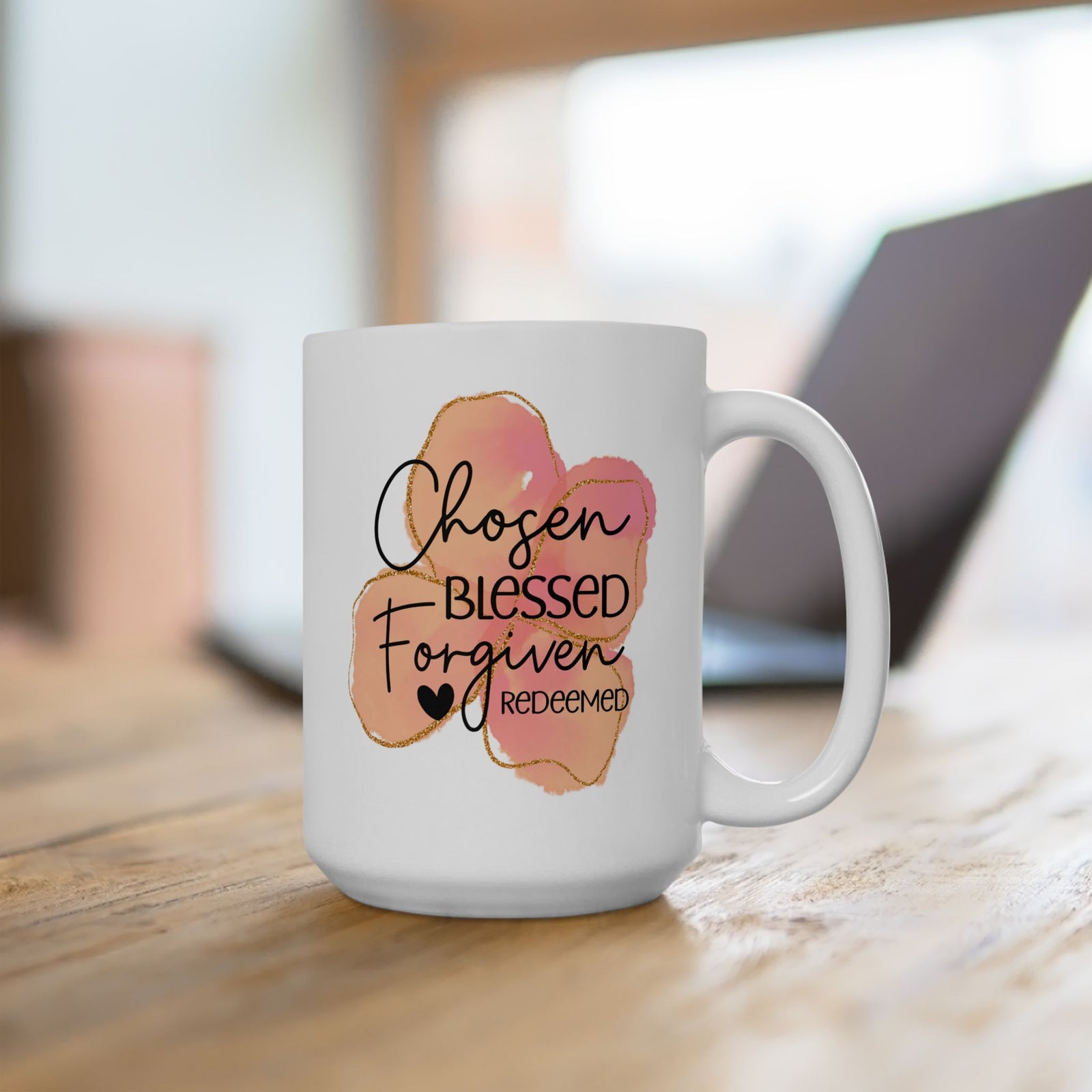 Ceramic Mug — Chosen Blessed Forgiven Redeemed Christian Coffee Cup - Sydney So Sweet
