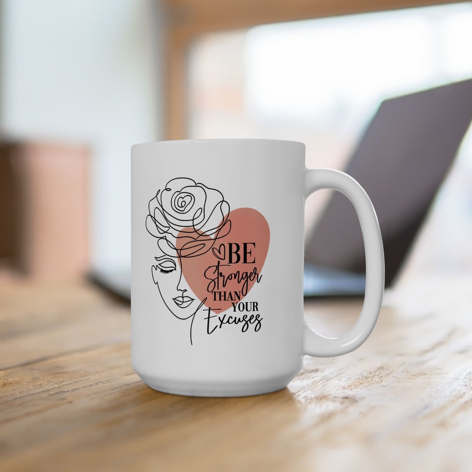 Be Stronger Than Your Excuses Inspirational Mug Coffee Cup (11oz & 15oz) - Sydney So Sweet