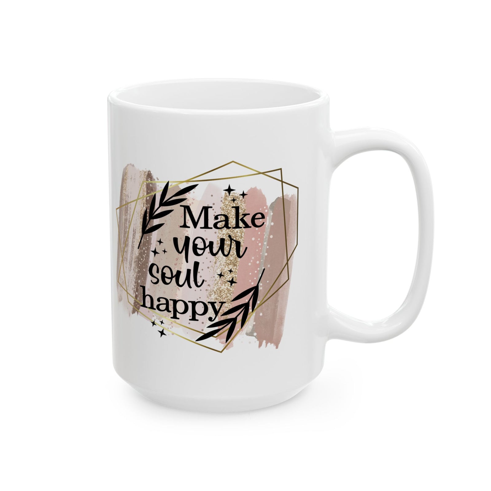 Make Your Soul Happy Inspirational Mug Coffee Cup (11oz & 15oz) - Sydney So Sweet