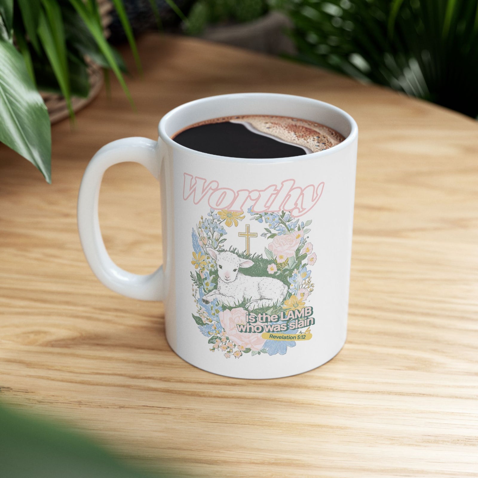Worthy is the Lamb Who Was Slain Christian Ceramic Mug Coffee Cup (11oz & 15oz)