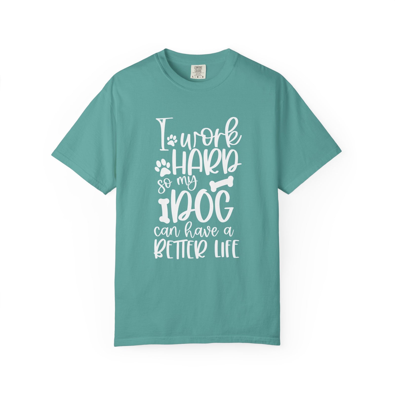I Work Hard So My Dog Can Have a Better Life T-Shirt Cute Dog Mom Graphic Tee