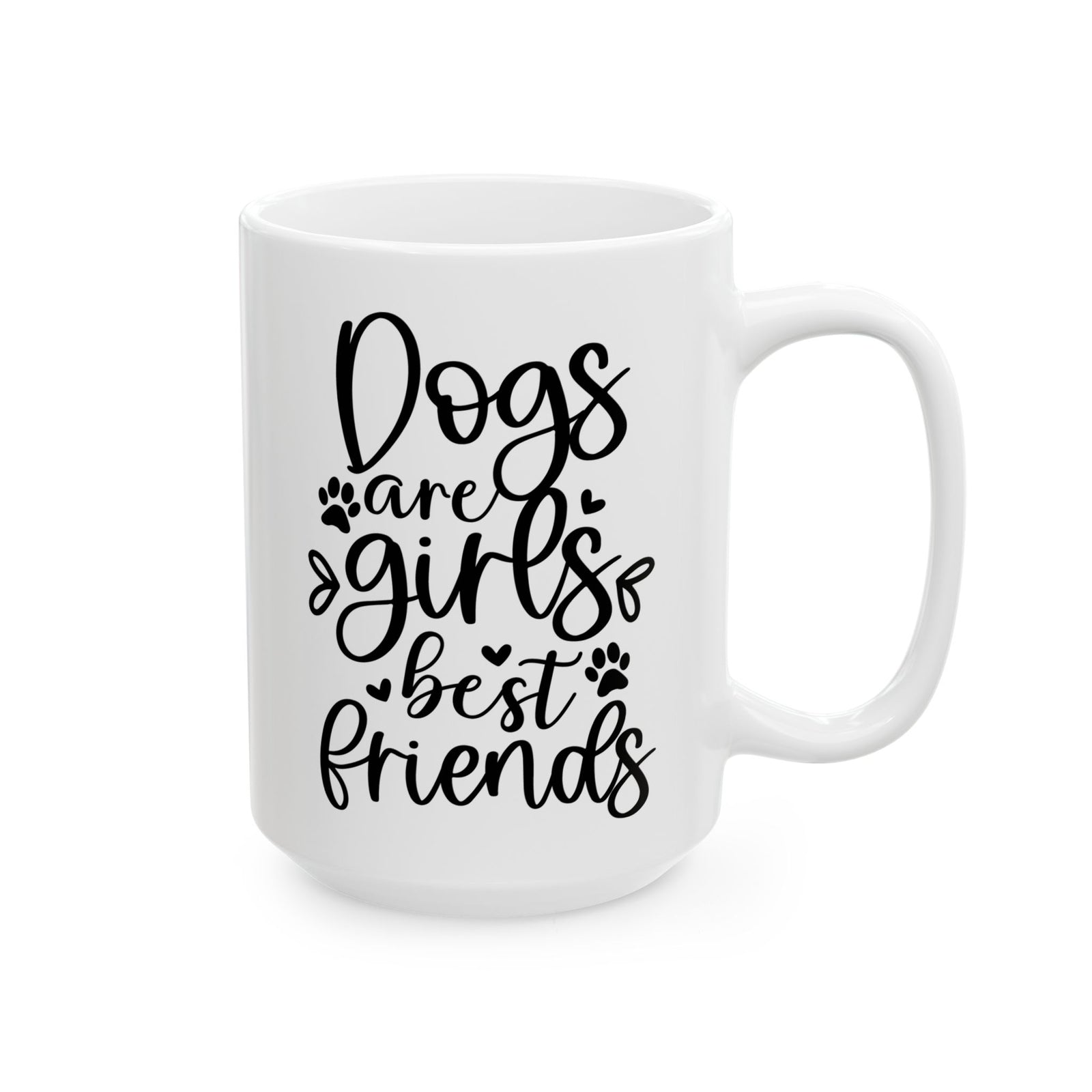 Dogs are Girls Best Friends Cute Ceramic Mug Coffee Cup (11oz & 15oz)