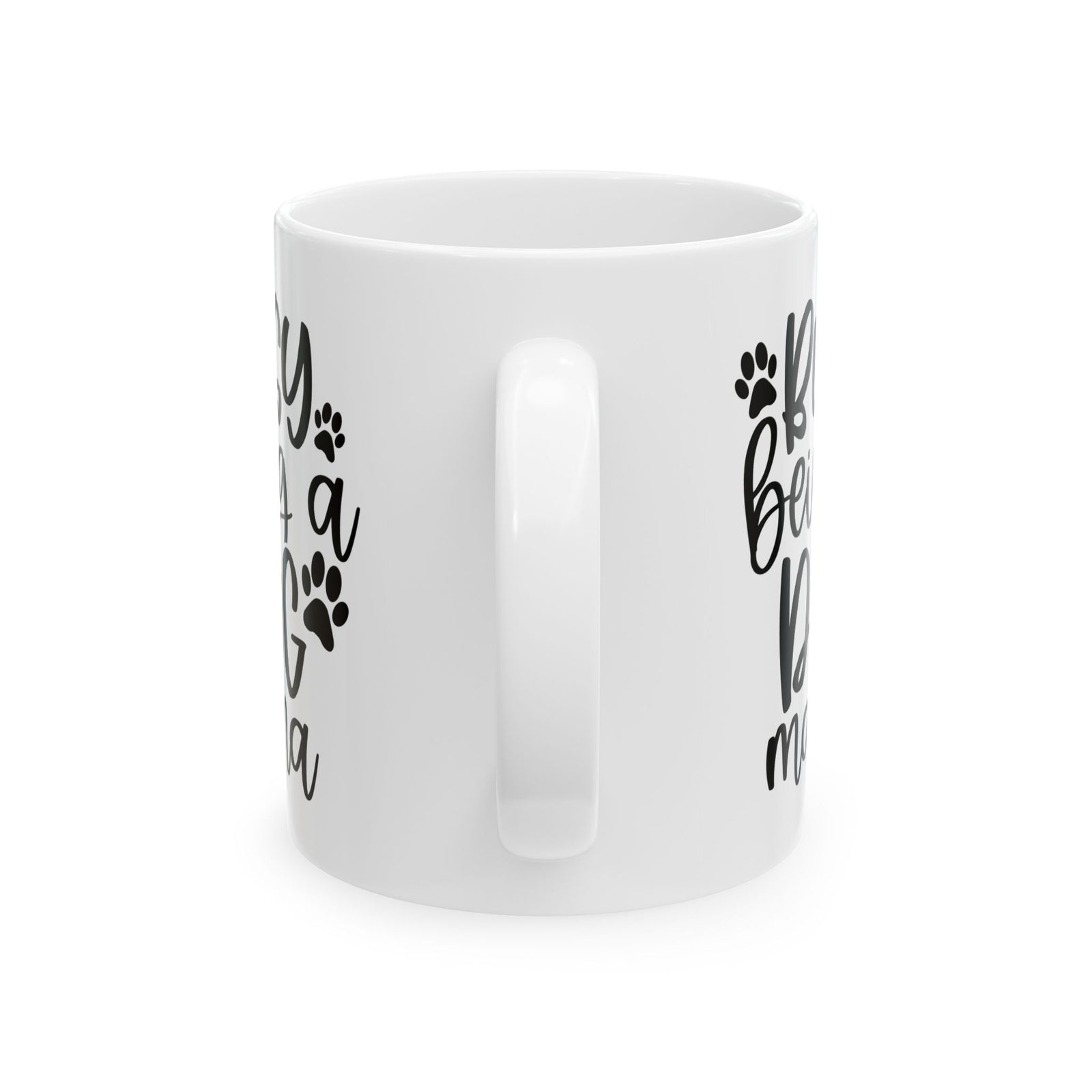 Busy Being a Dog Mama Cute Ceramic Mug Coffee Cup (11oz & 15oz)
