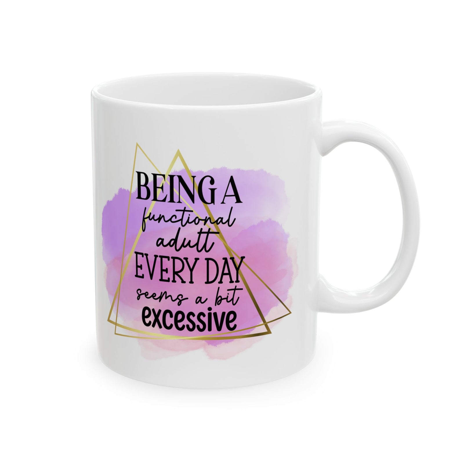 Being a Functional Adult Inspirational Mug Coffee Cup (11oz & 15oz) - Sydney So Sweet