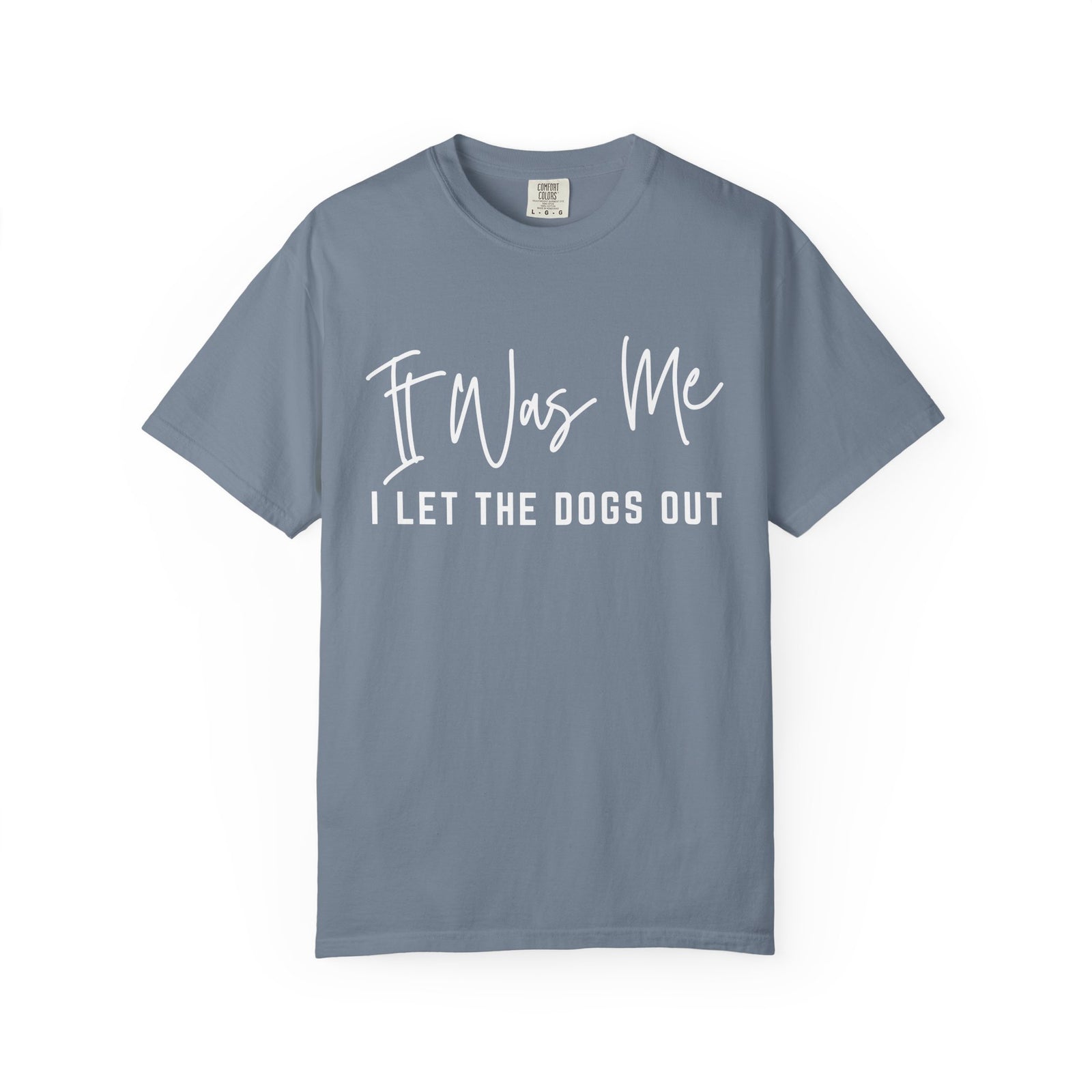 It Was Me I Let The Dogs Out Funny Unisex Short Sleeve Graphic T-Shirt