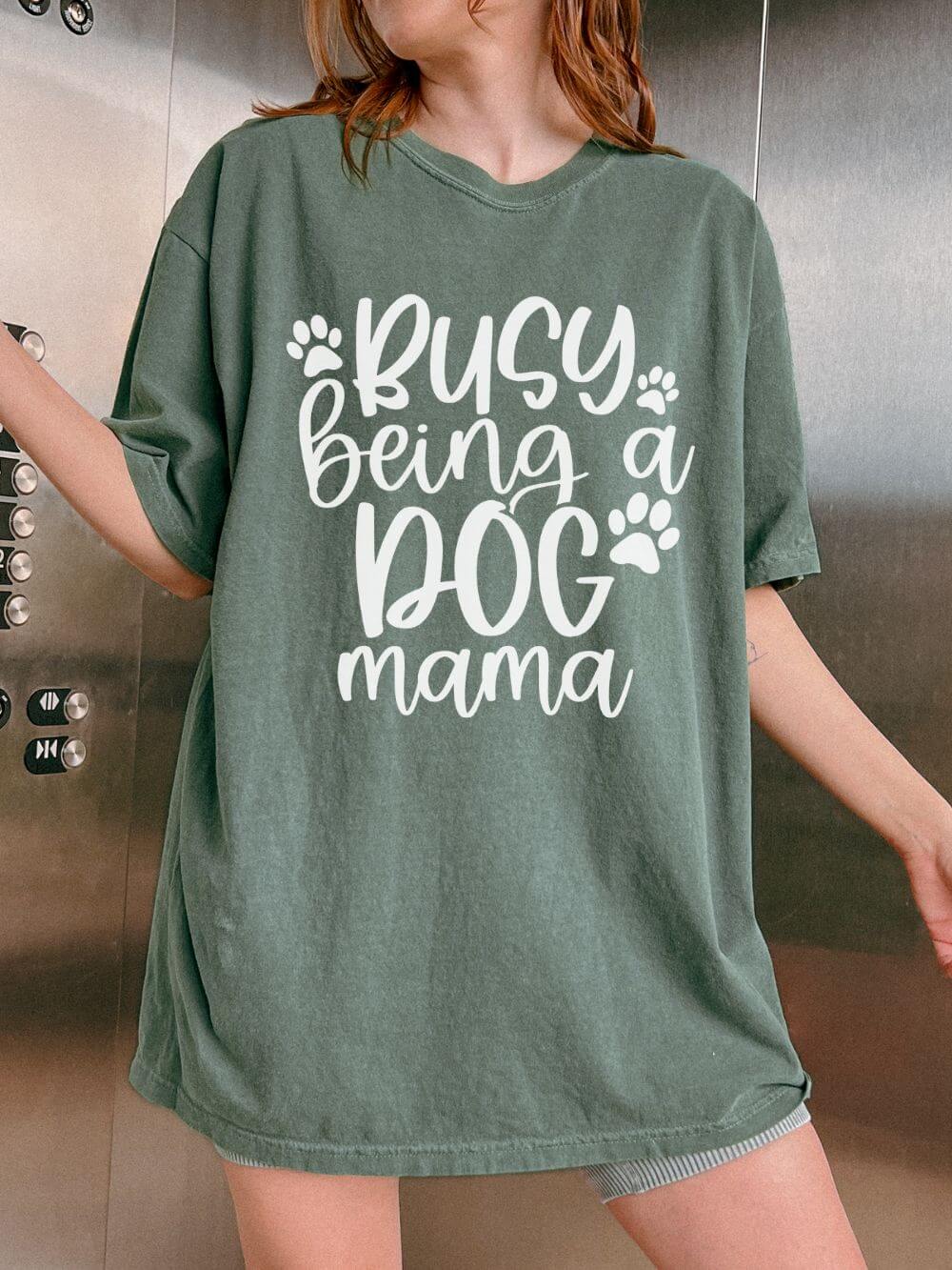 Busy Being a Dog Mama T-Shirt Cute Dog Lover Graphic Tee