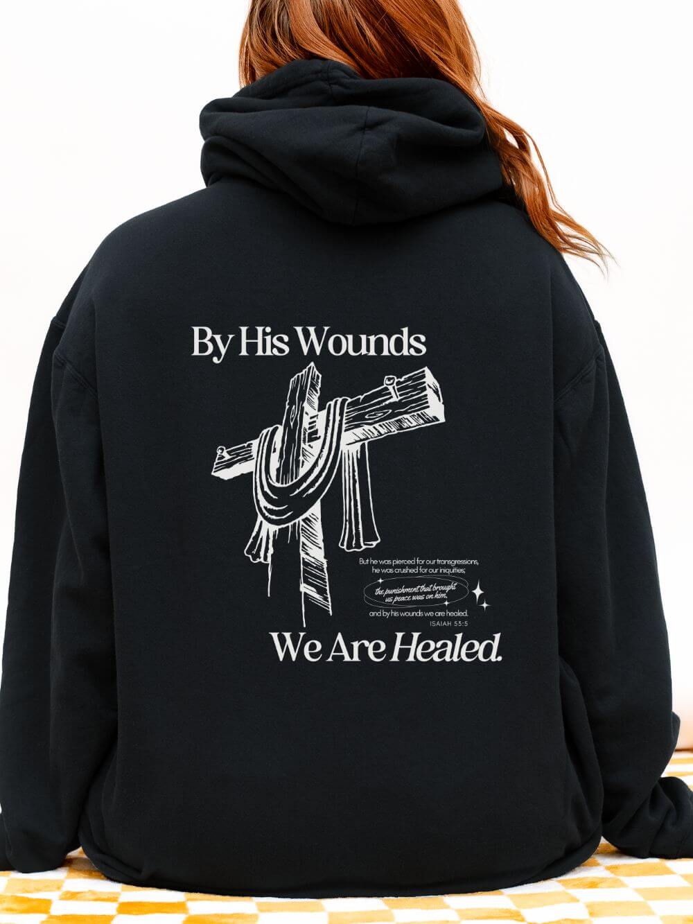 By His Wounds We Are Healed Lightweight Pullover Christian Hoodie Hooded Sweatshirt