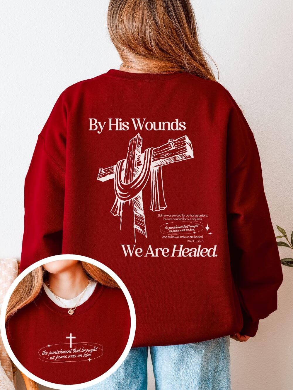 By His Wounds We Are Healed Unisex Christian Religious Graphic Crewneck Sweatshirt