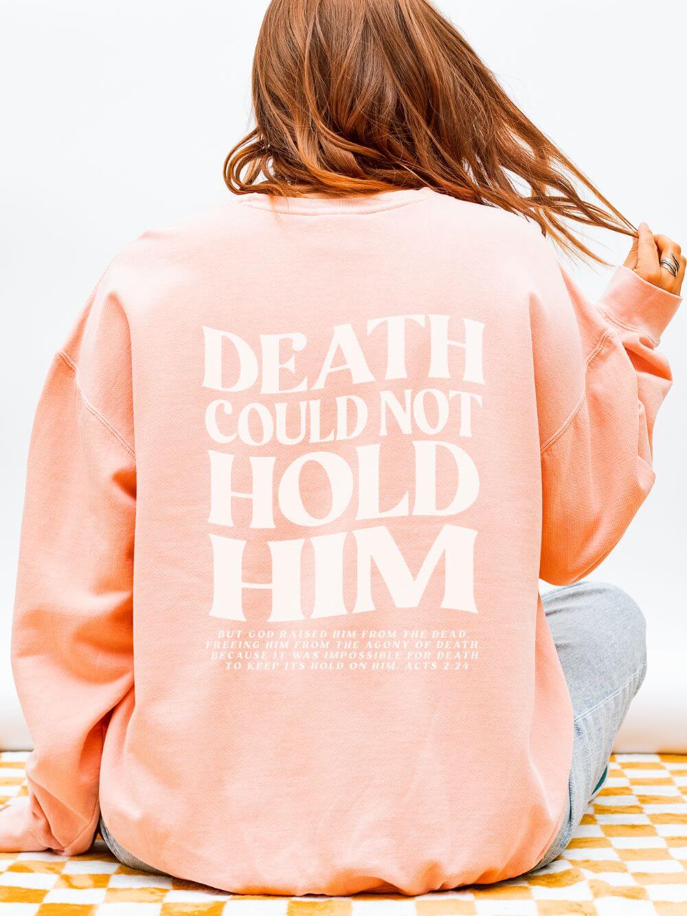 Death Could Not Hold Him Lightweight Crewneck Sweatshirt Christian Pullover