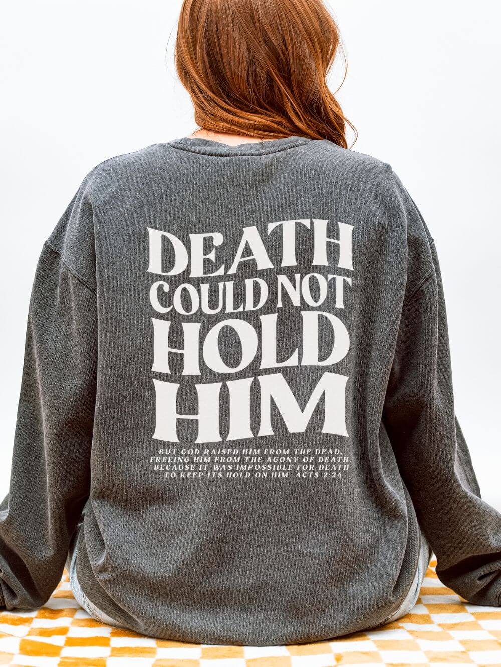 Death Could Not Hold Him Lightweight Crewneck Sweatshirt Christian Pullover