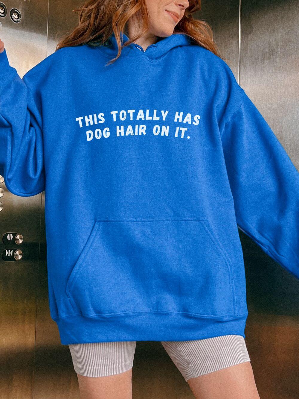 This Totally Has Dog Hair On It Cozy Pet Lover Pullover Hoodie Hooded Sweatshirt - Sydney So Sweet