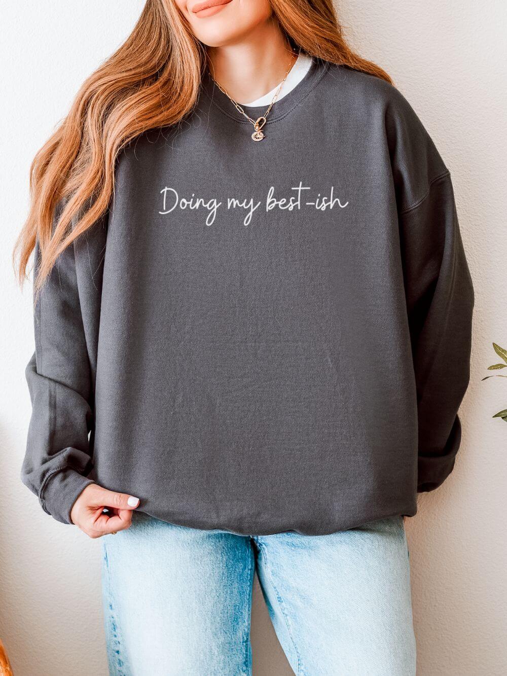 Doing My Best-ish Script Motivational Crewneck Heavy Blend Cozy Sweatshirt - Sydney So Sweet