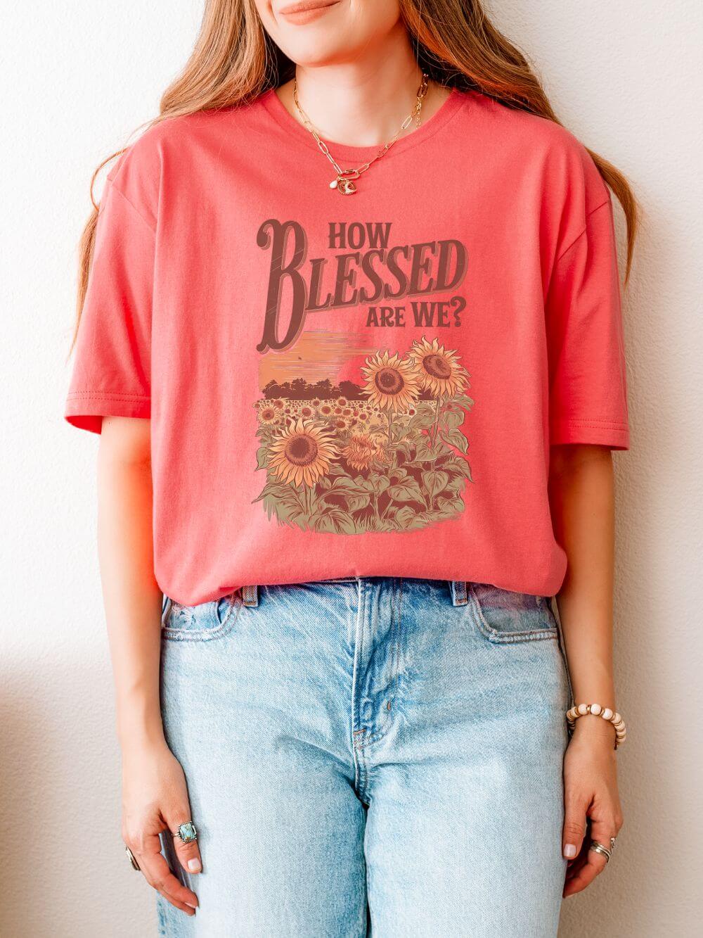 How Blessed Are We Sunflower T-Shirt Inspirational Christian Tee
