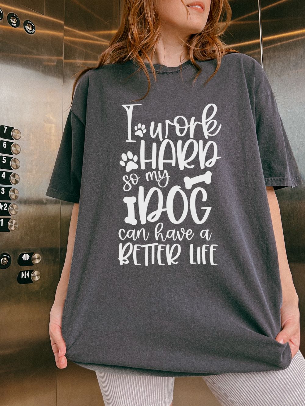 I Work Hard So My Dog Can Have a Better Life T-Shirt Cute Dog Mom Graphic Tee