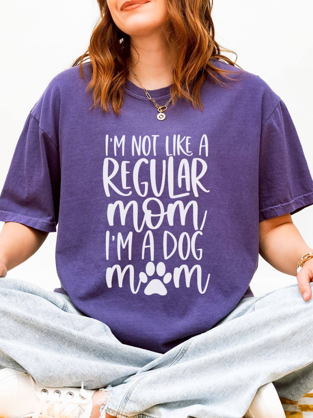 Not a Regular Mom I'm a Dog Mom T-Shirt Cute Graphic Tee